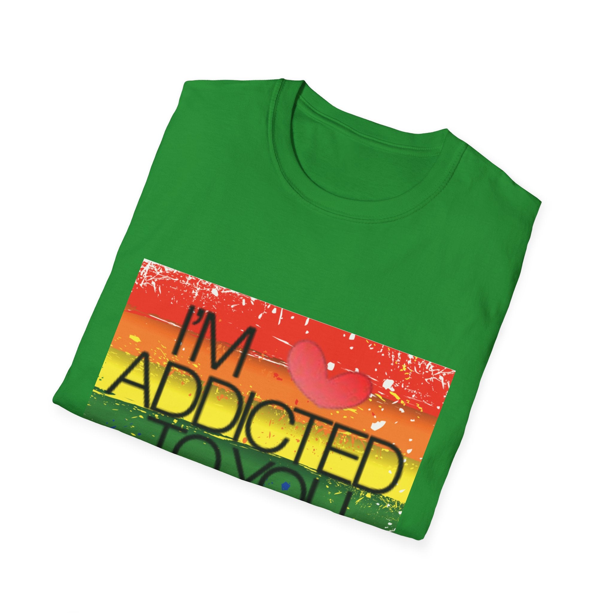 I'm Addicted To You Unisex Softstyle T-Shirt