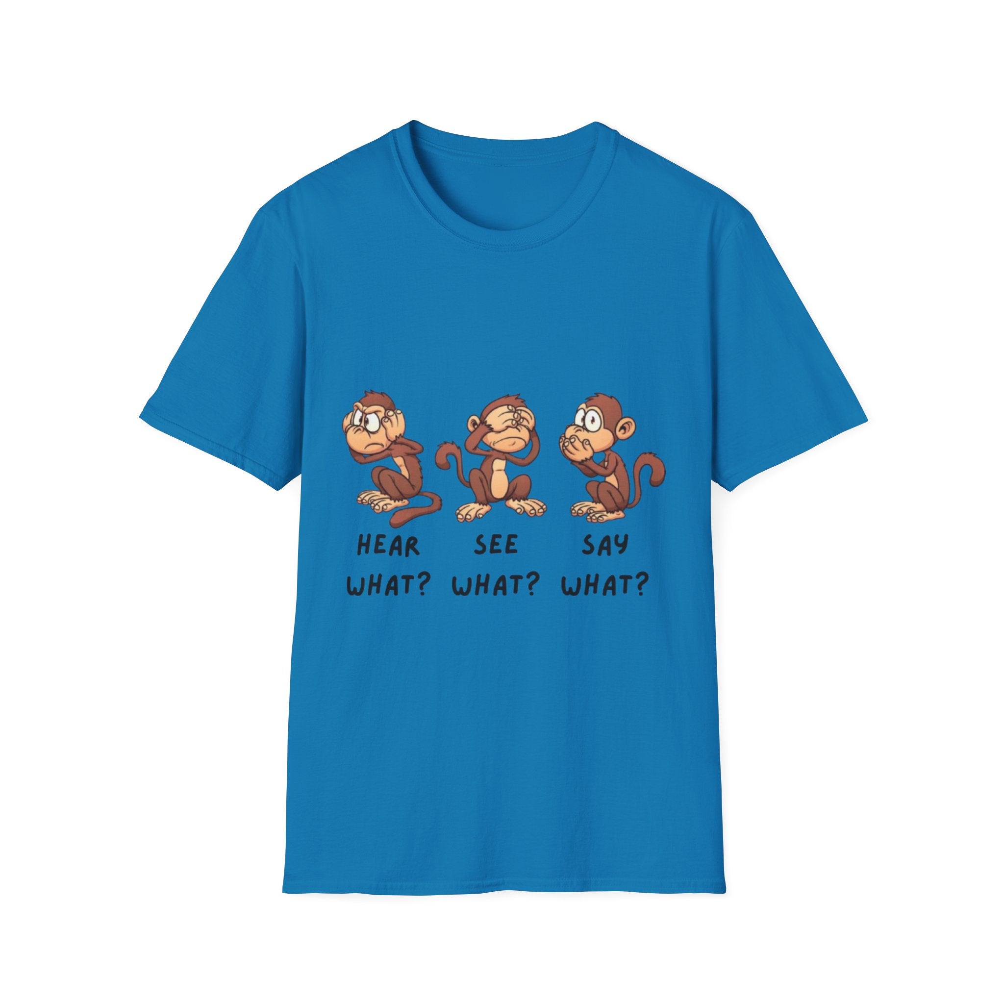 Monkey Hear, See, Say What? Unisex Softstyle T-Shirt