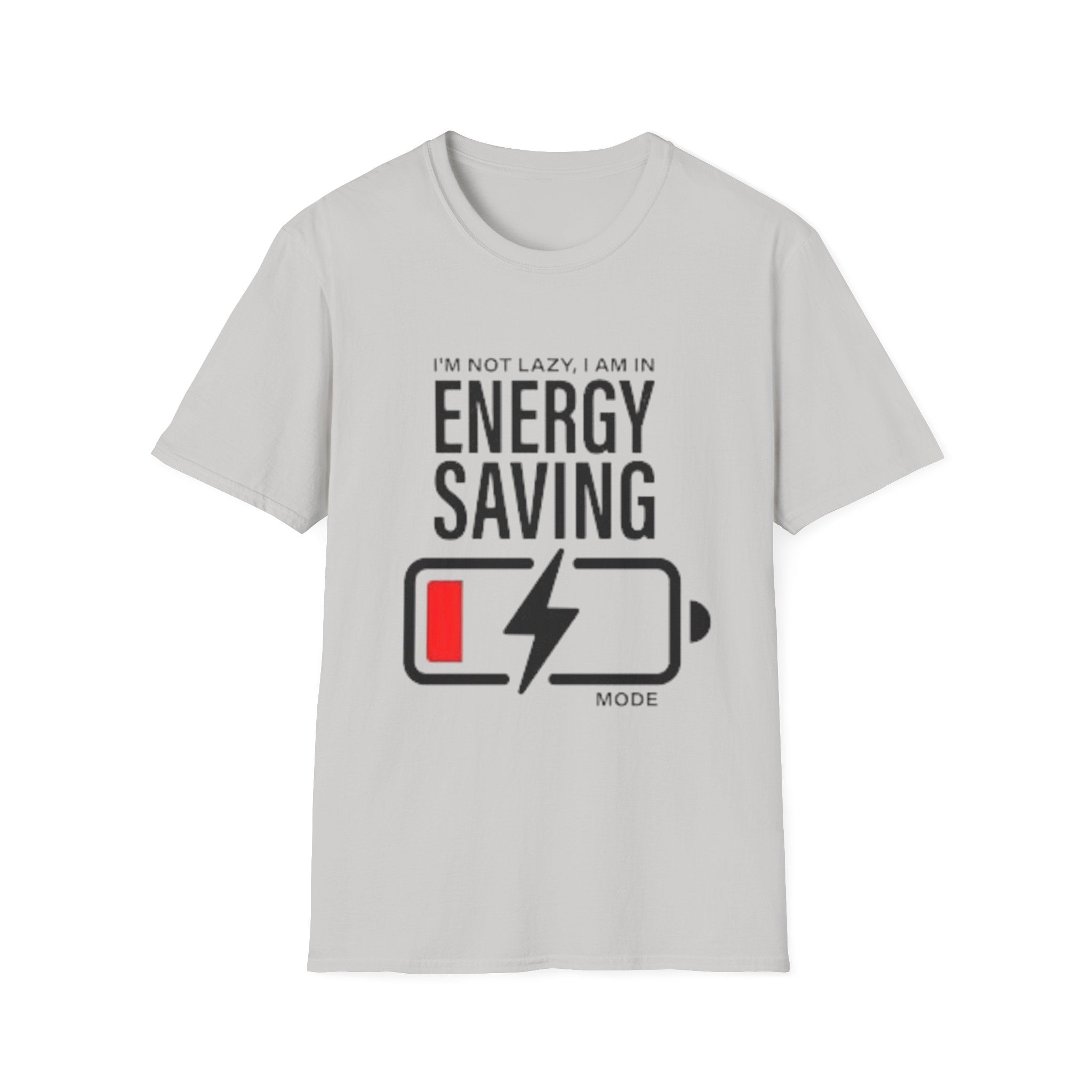 I'm Not Lazy I'm In Energy Saving Mode Unisex Softstyle T-Shirt