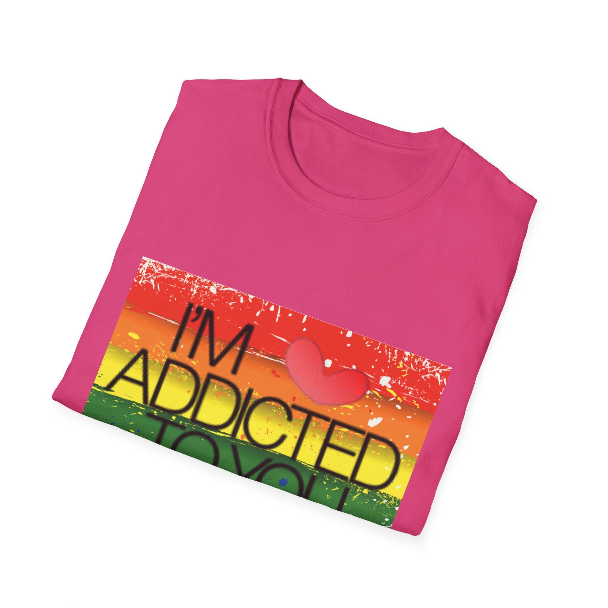 I'm Addicted To You Unisex Softstyle T-Shirt