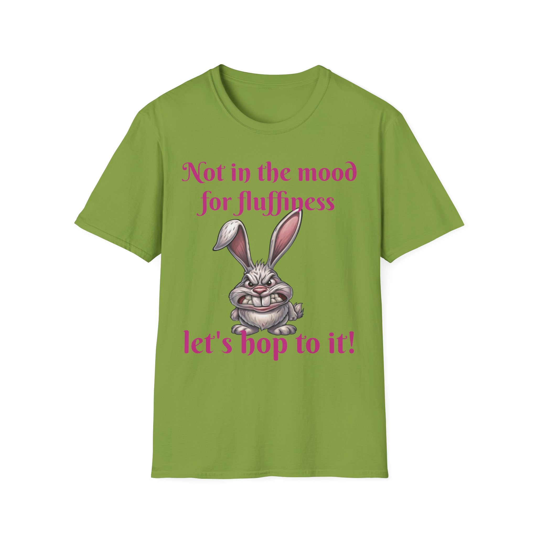 Not In The Mood For Fluffiness Let's Hop To It Bunny Unisex Softstyle T-Shirt