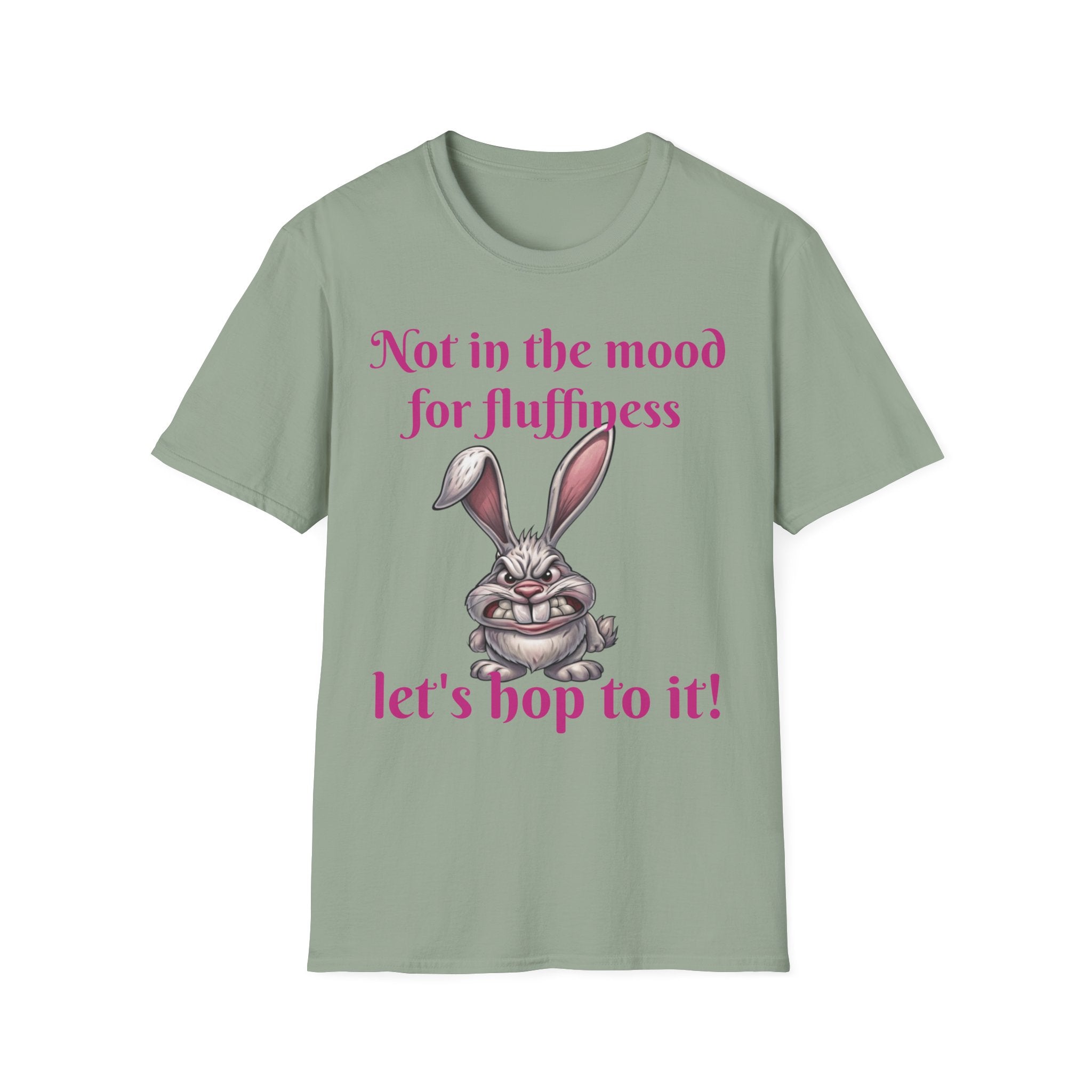 Not In The Mood For Fluffiness Let's Hop To It Bunny Unisex Softstyle T-Shirt