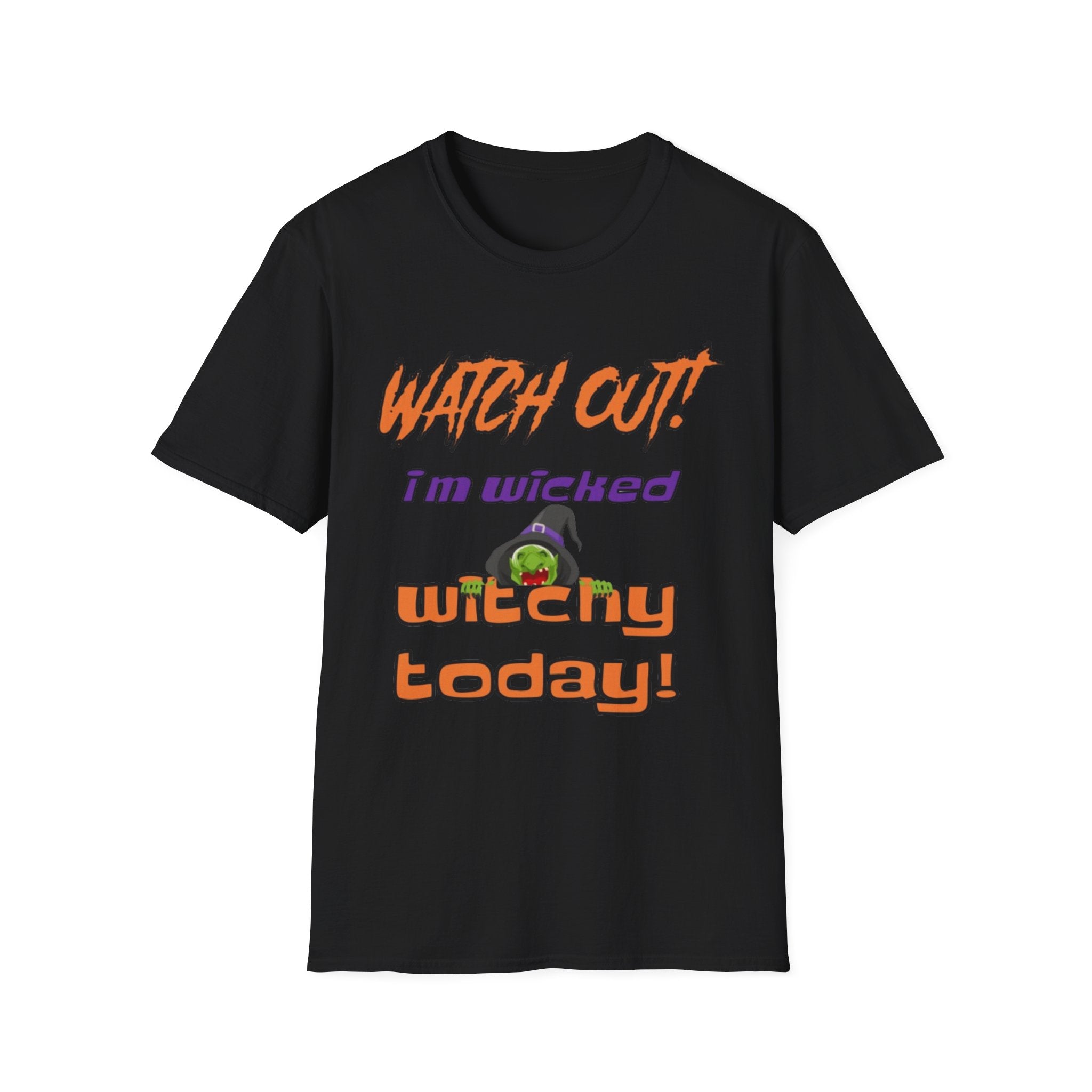 Watch Out I'm Wicked Witchy Today Unisex Softstyle T-Shirt