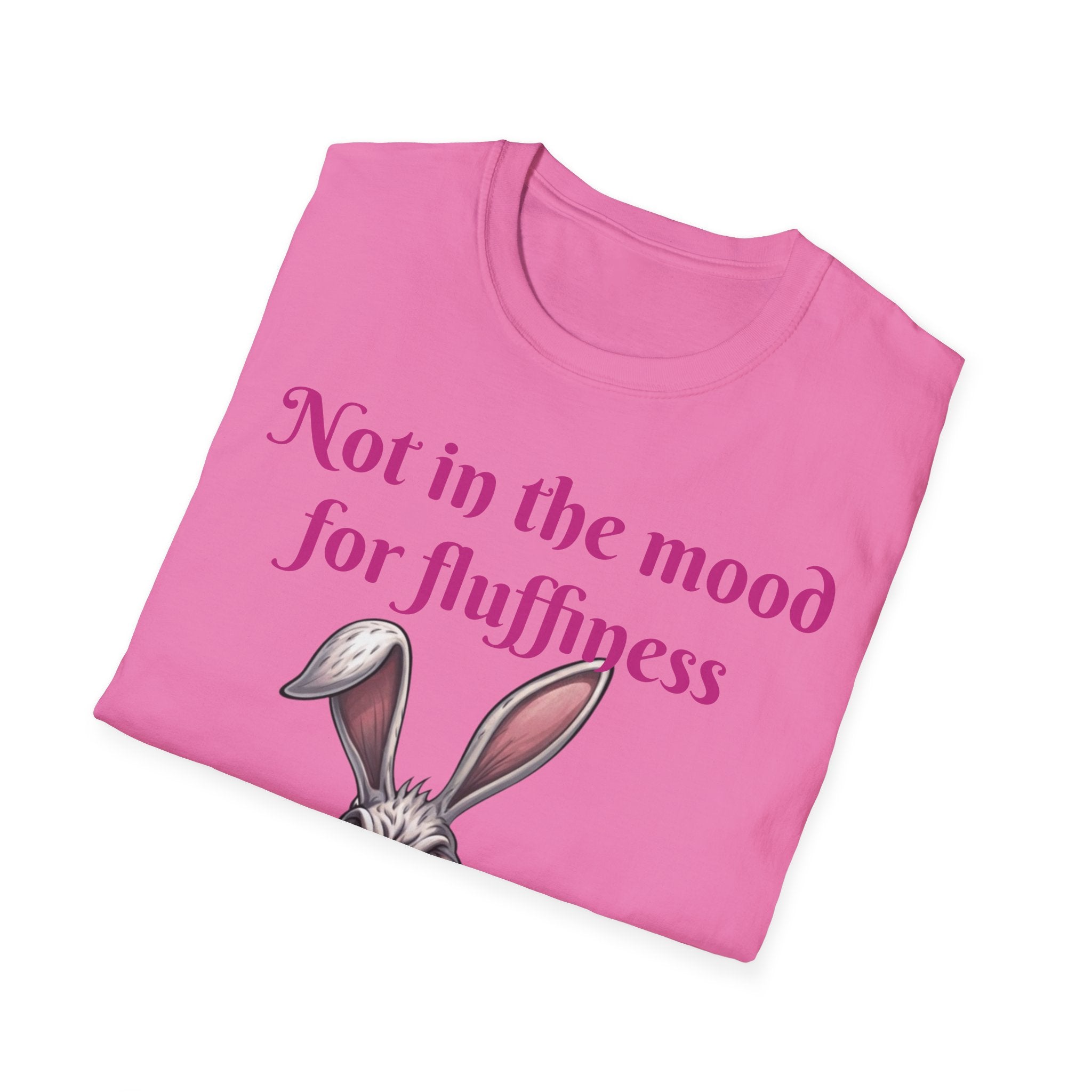 Not In The Mood For Fluffiness Let's Hop To It Bunny Unisex Softstyle T-Shirt