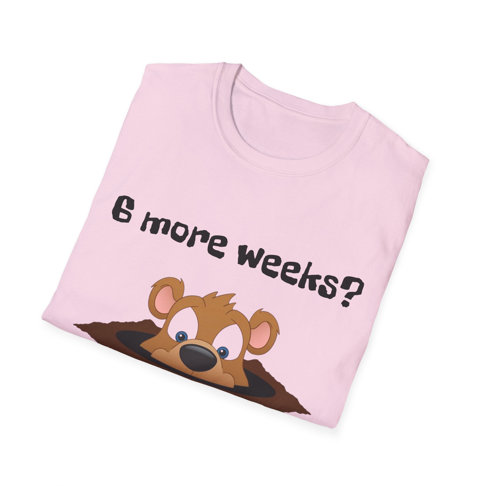 6 more weeks? look away! Softstyle Unisex Tee