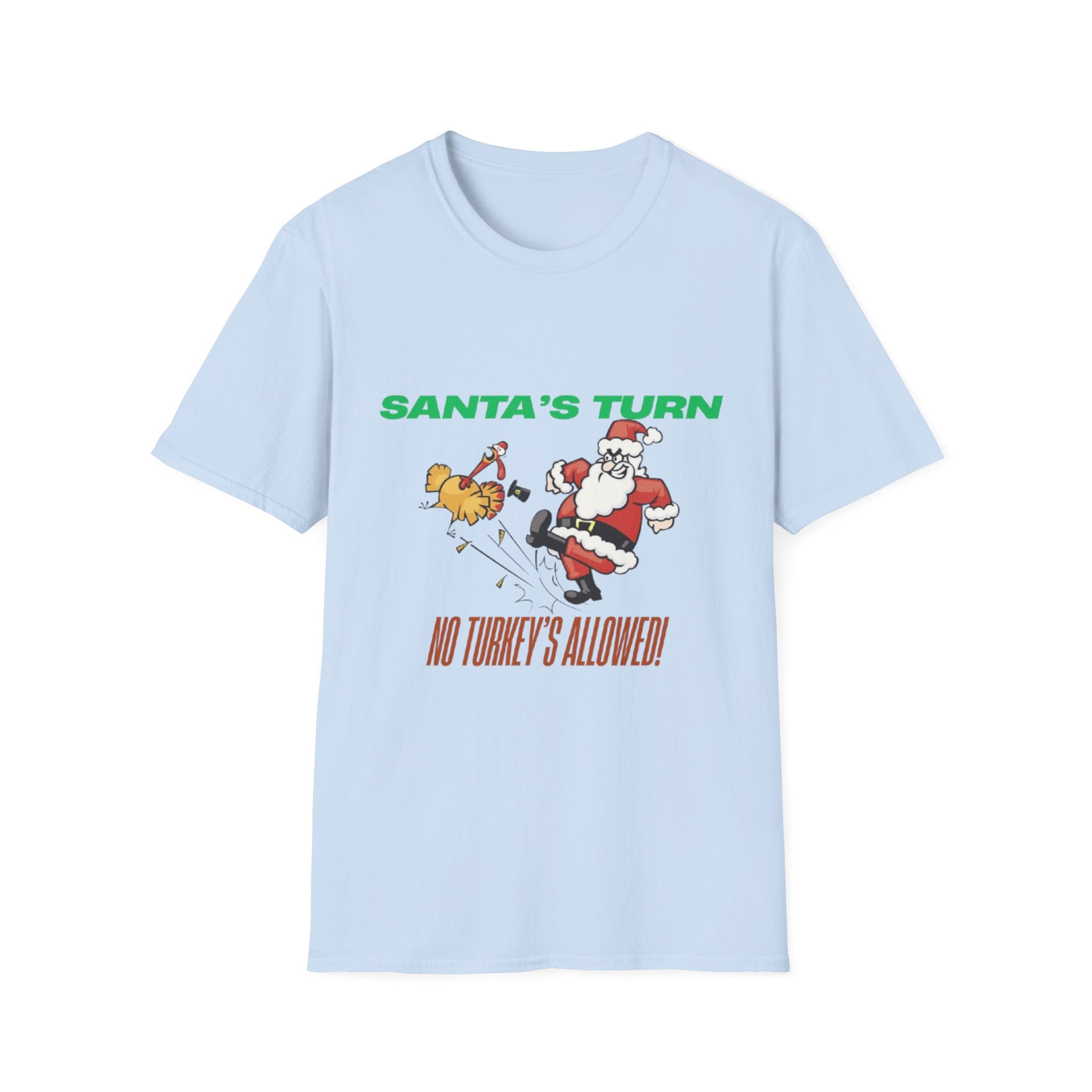Santa's Turn No Turkey's Allowed Unisex Softstyle T-Shirt
