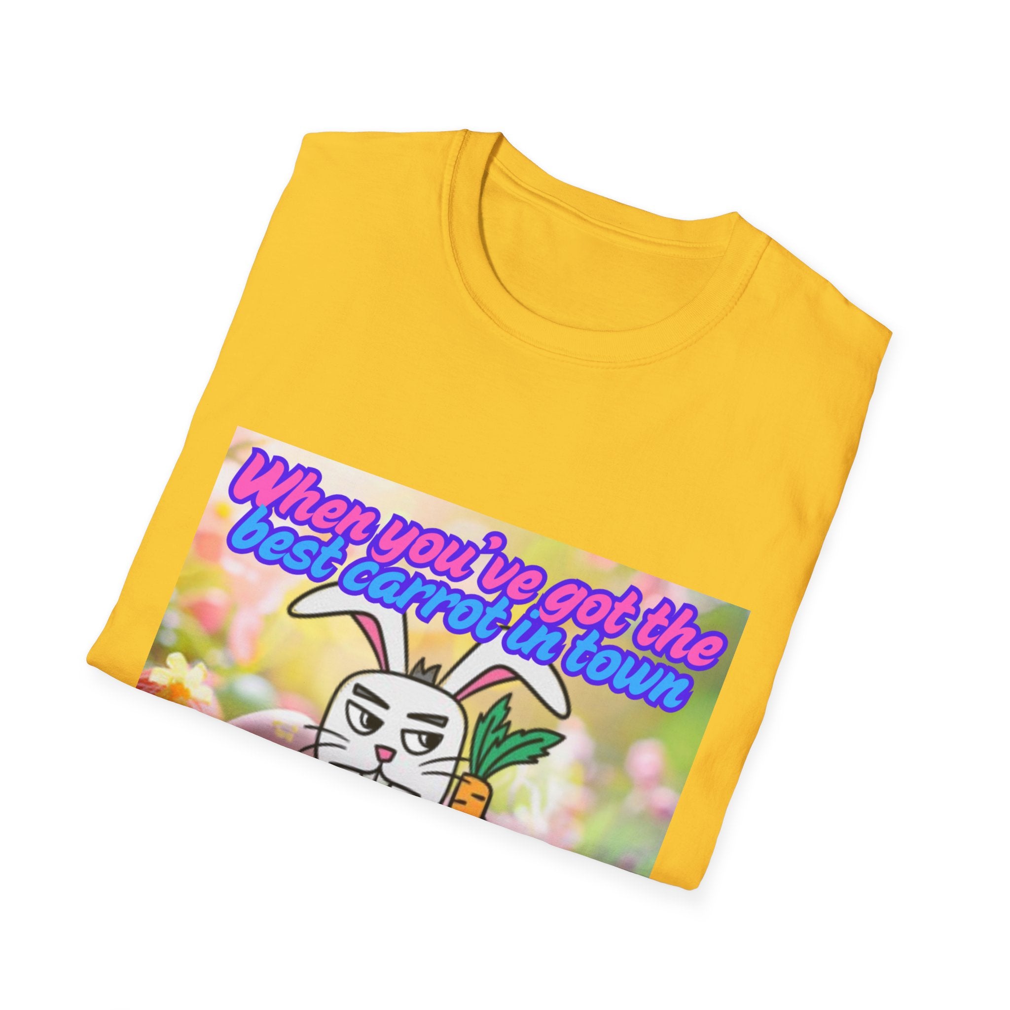 When You've Got The Best Carrot In Town And You Know It Unisex Softstyle T-Shirt