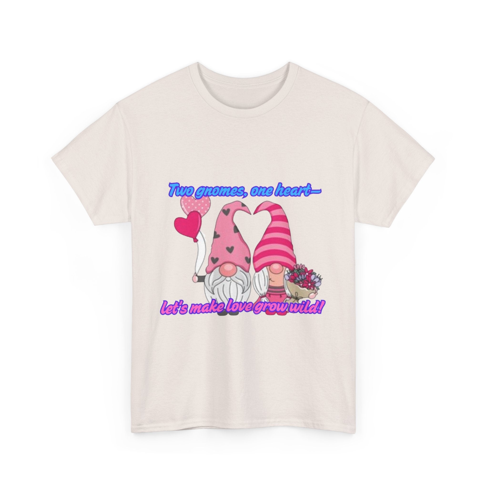 Two Gnomes, One Heart- Let's Make Love Grow Wild Unisex Heavy Cotton T-Shirt