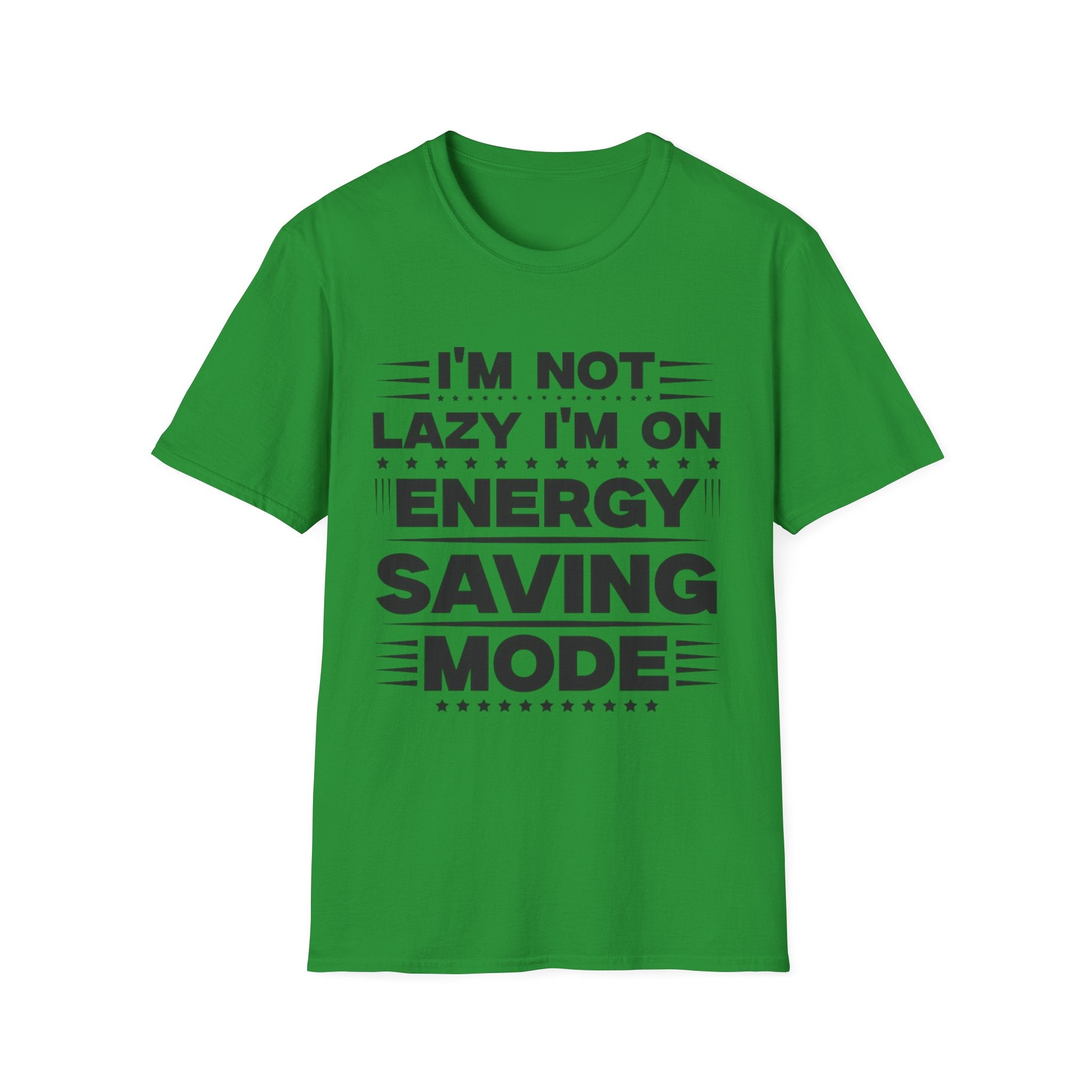 I'm Not Lazy I'm In Energy Saving Mode Unisex Softstyle T-Shirt