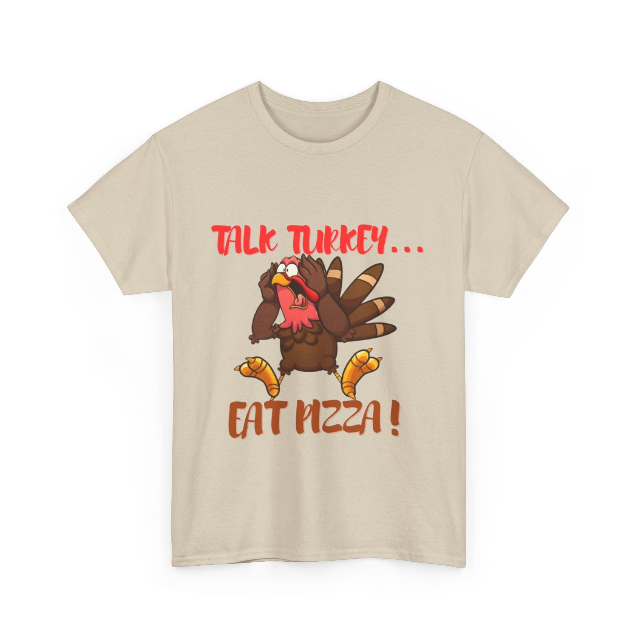 Talk Turkey... Eat Pizza! Unisex Heavy Cotton T-Shirt