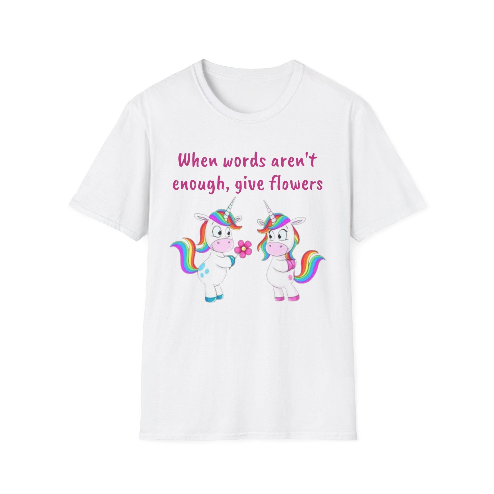When Words Aren’t Enough, Give Flowers Unicorn Unisex Softstyle T-Shirt