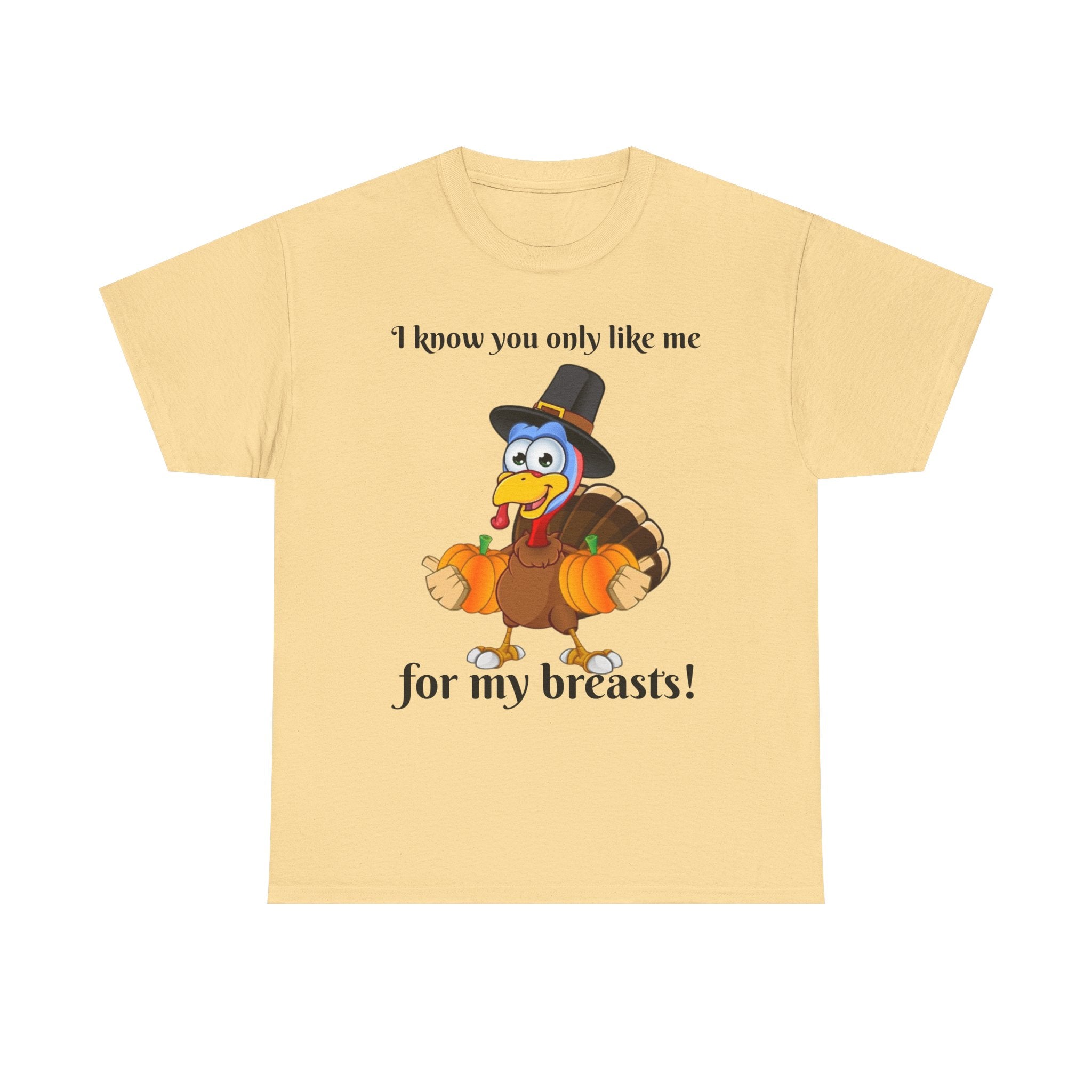 I Know You Only Like Me For My Breasts! Unisex Heavy Cotton T-Shirt