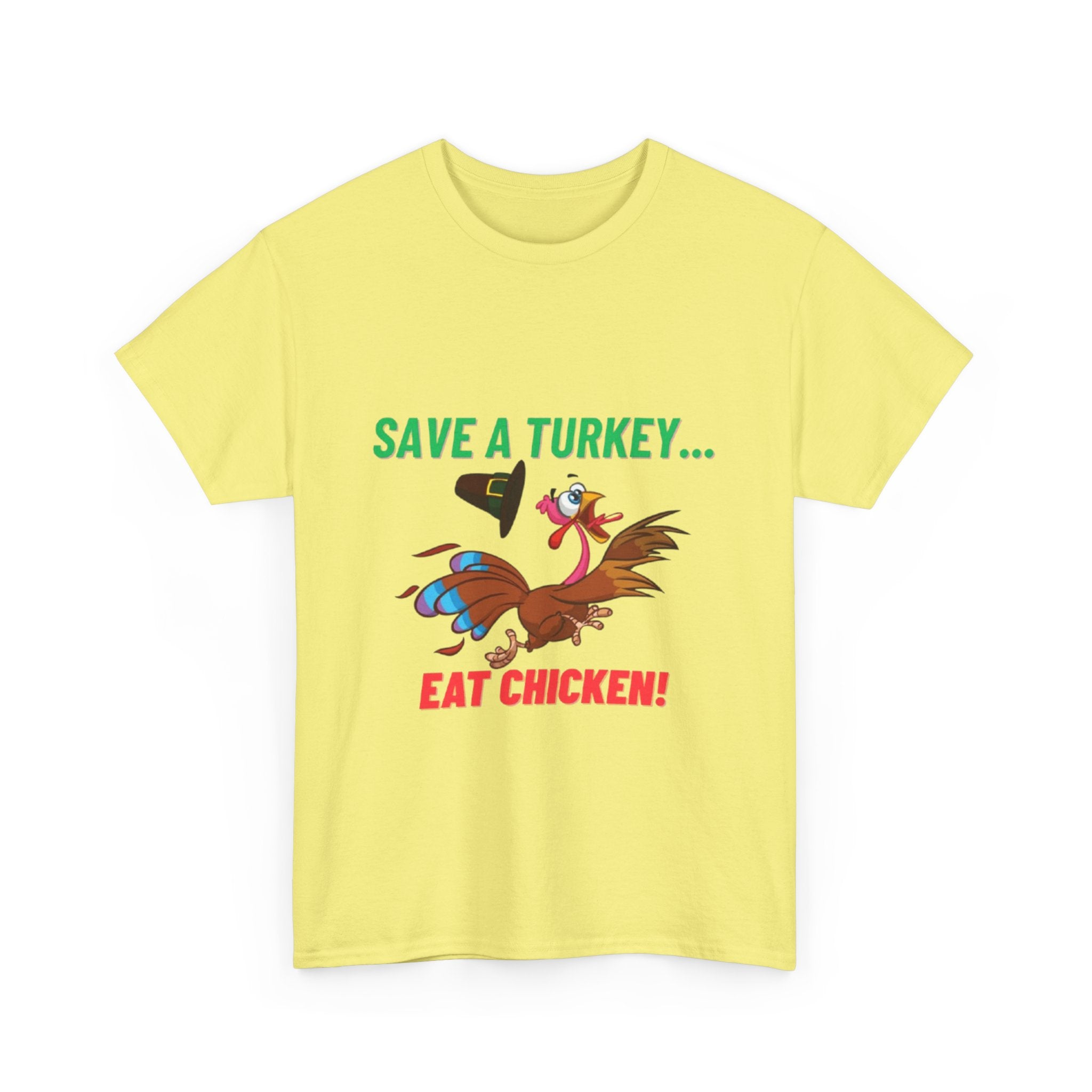 Save a Turkey... Eat Chicken Unisex Heavy Cotton T-Shirt