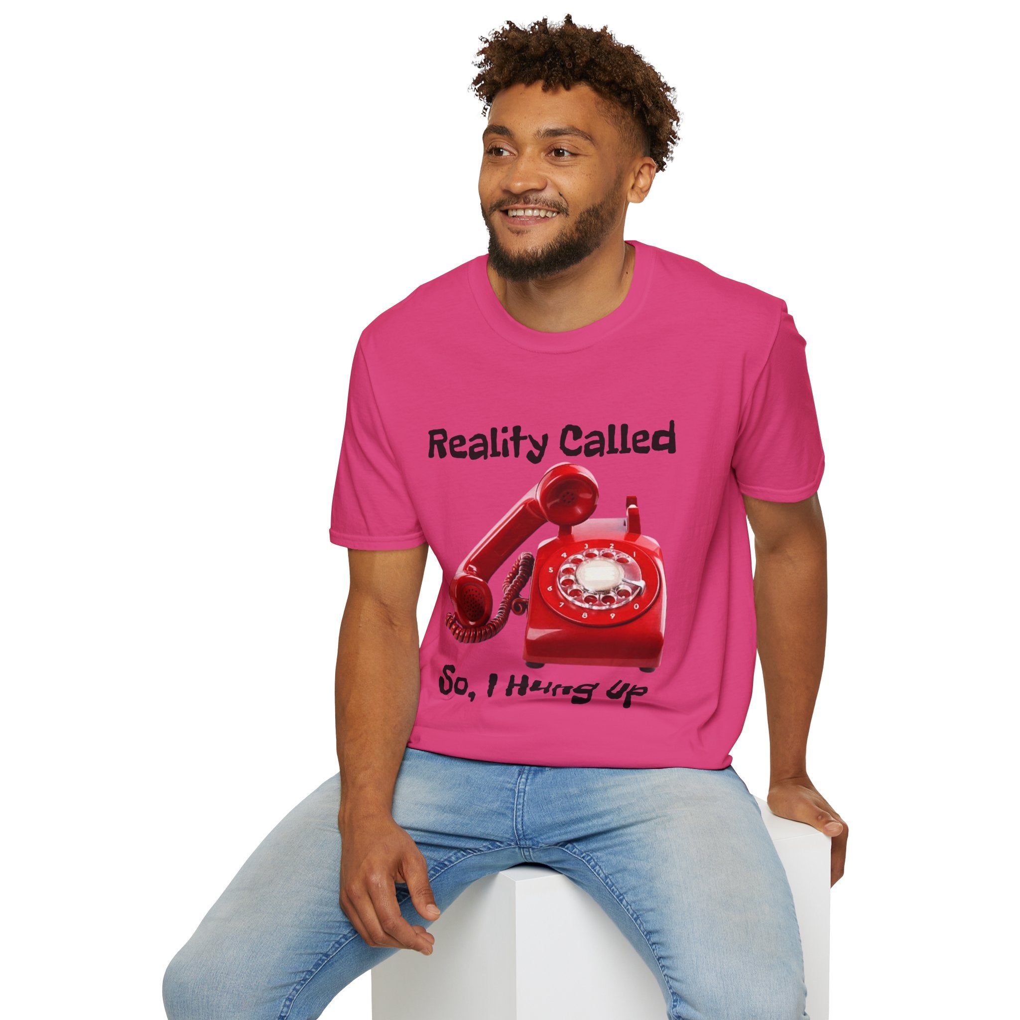 Reality Called So I Hung Up Unisex Softstyle T-Shirt