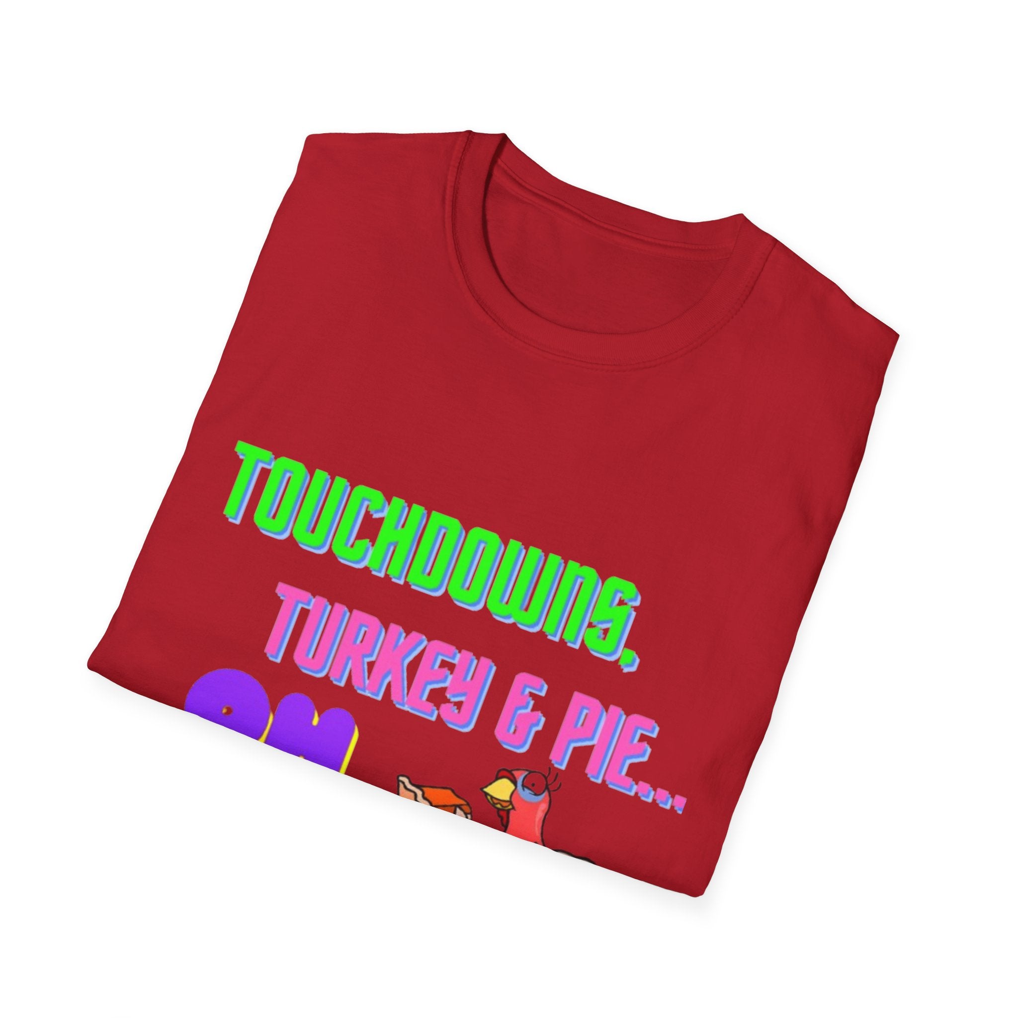 Touchdowns, Turkey & Pie Oh My! Unisex Softstyle T-Shirt