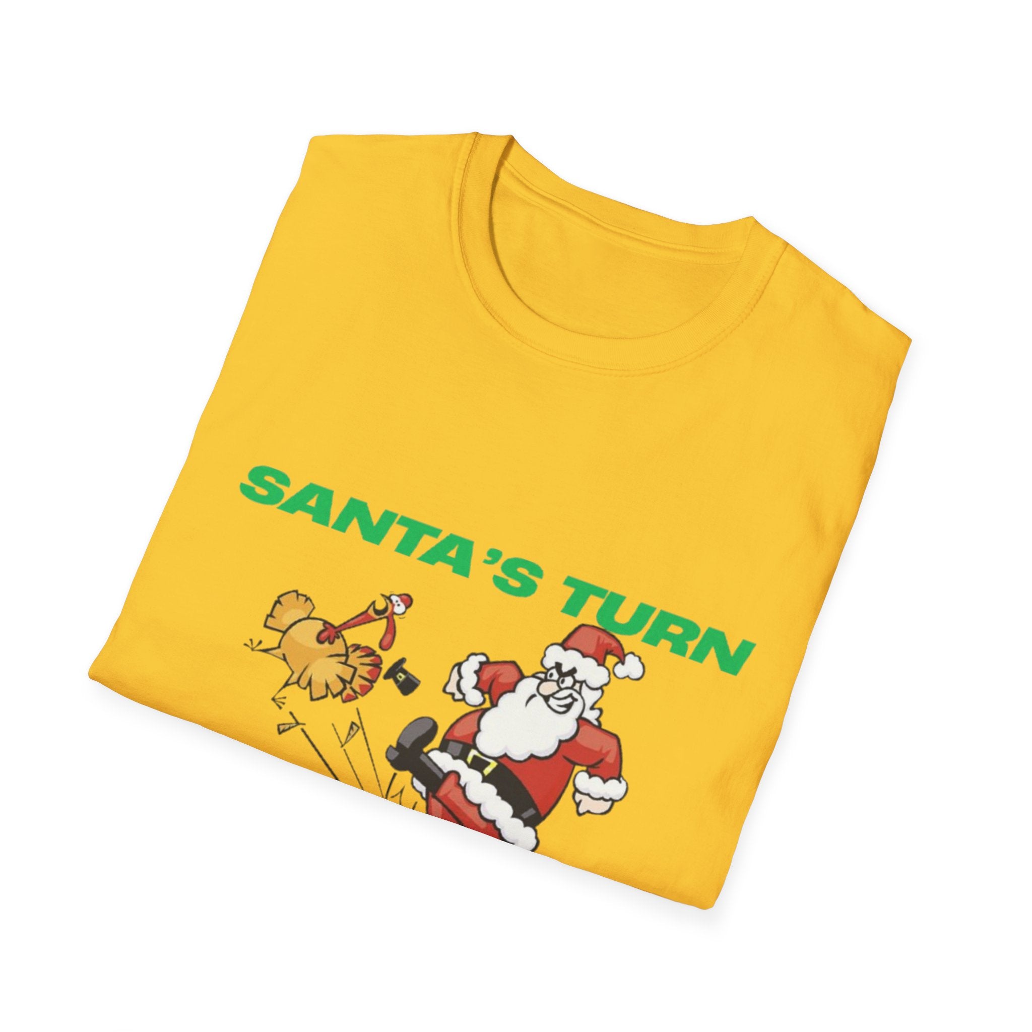 Santa's Turn No Turkey's Allowed Unisex Softstyle T-Shirt