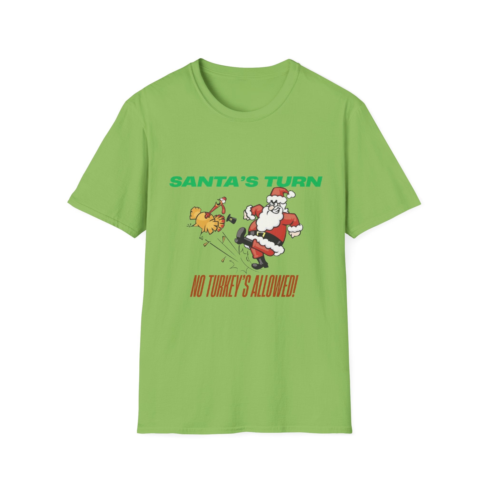 Santa's Turn No Turkey's Allowed Unisex Softstyle T-Shirt