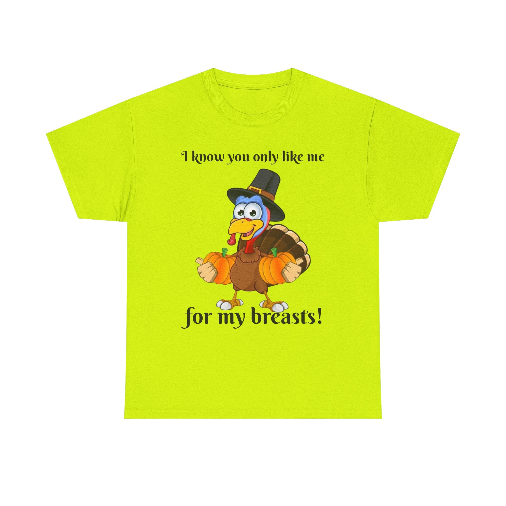 I Know You Only Like Me For My Breasts! Unisex Heavy Cotton T-Shirt