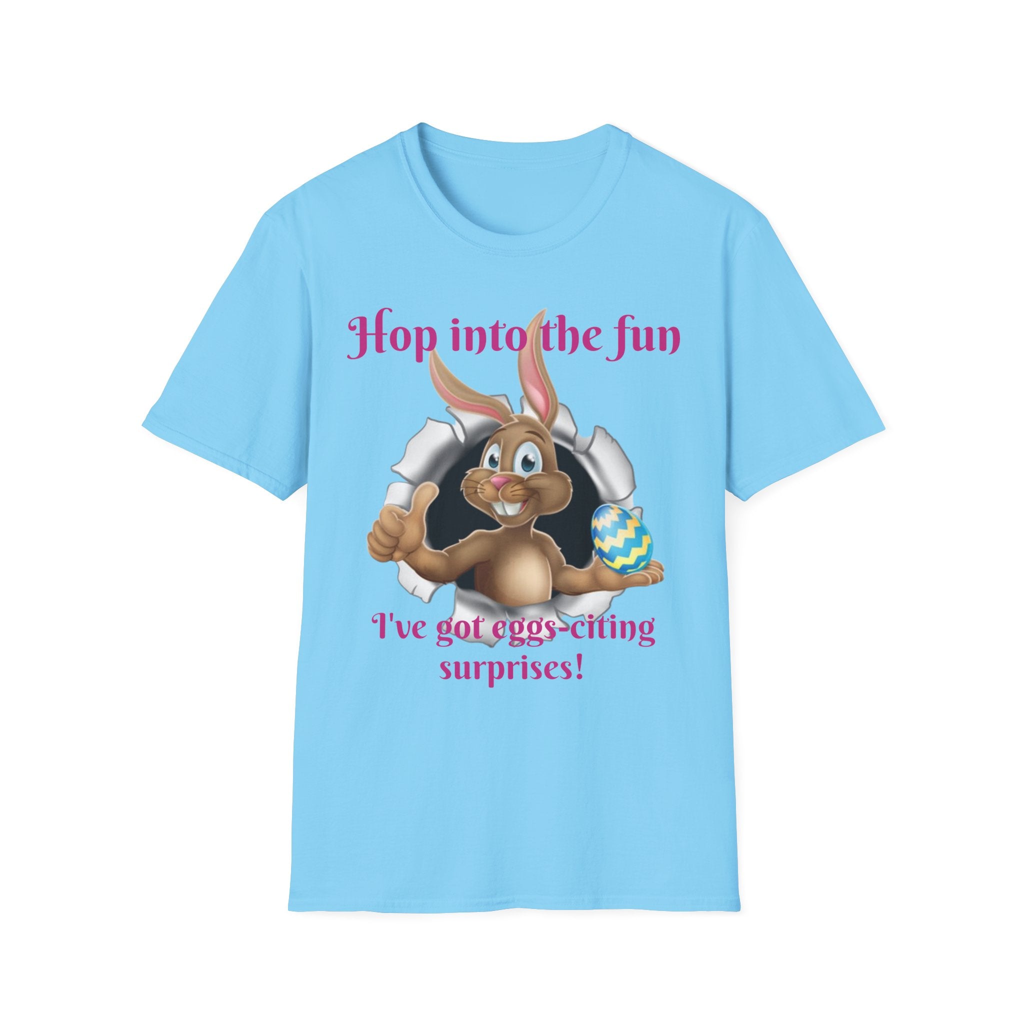 Hop Into The Fun I've Got Eggs-citing Surprises Bunny Unisex Softstyle T-Shirt
