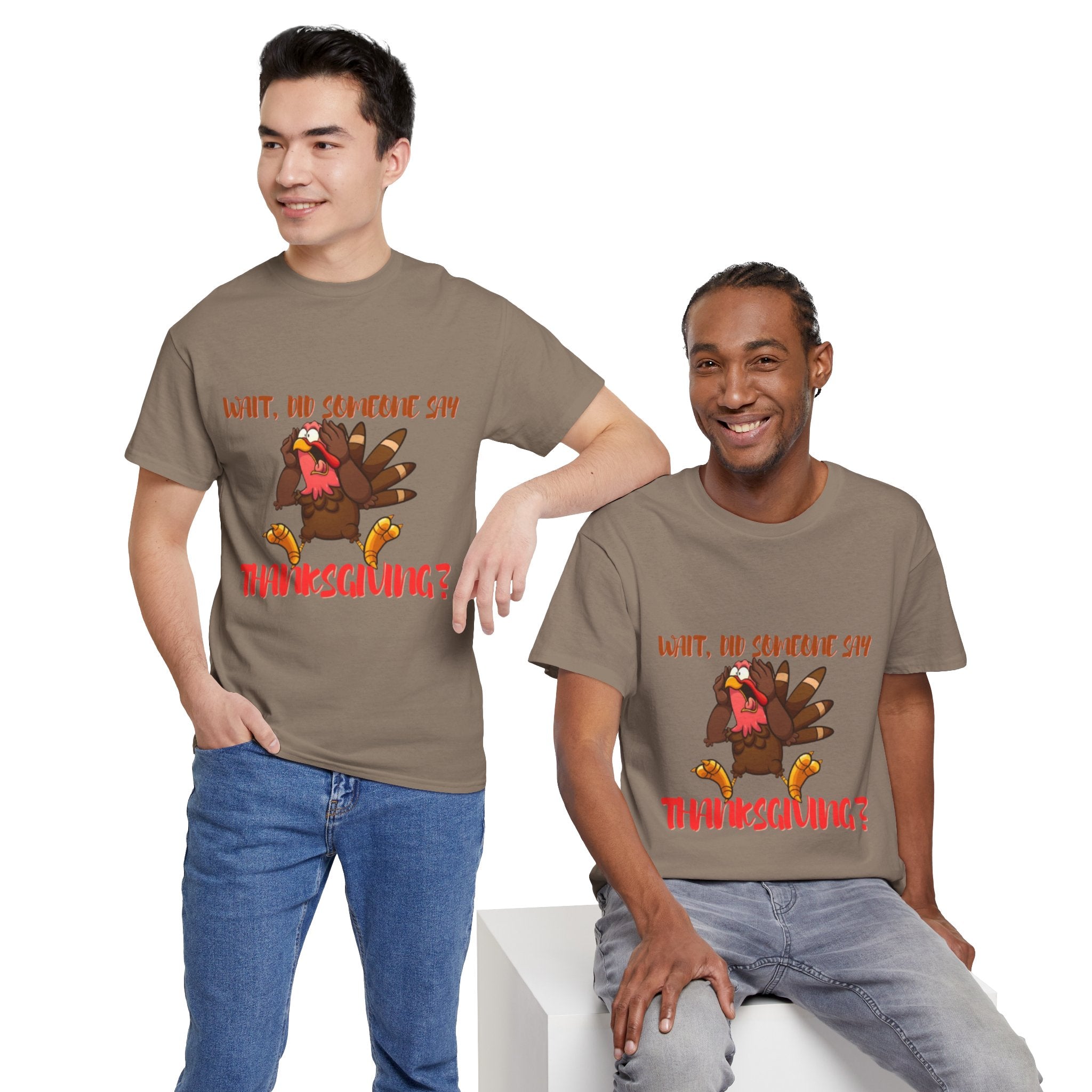 Wait, Did Someone Say Thanksgiving? Unisex Heavy Cotton T-Shirt
