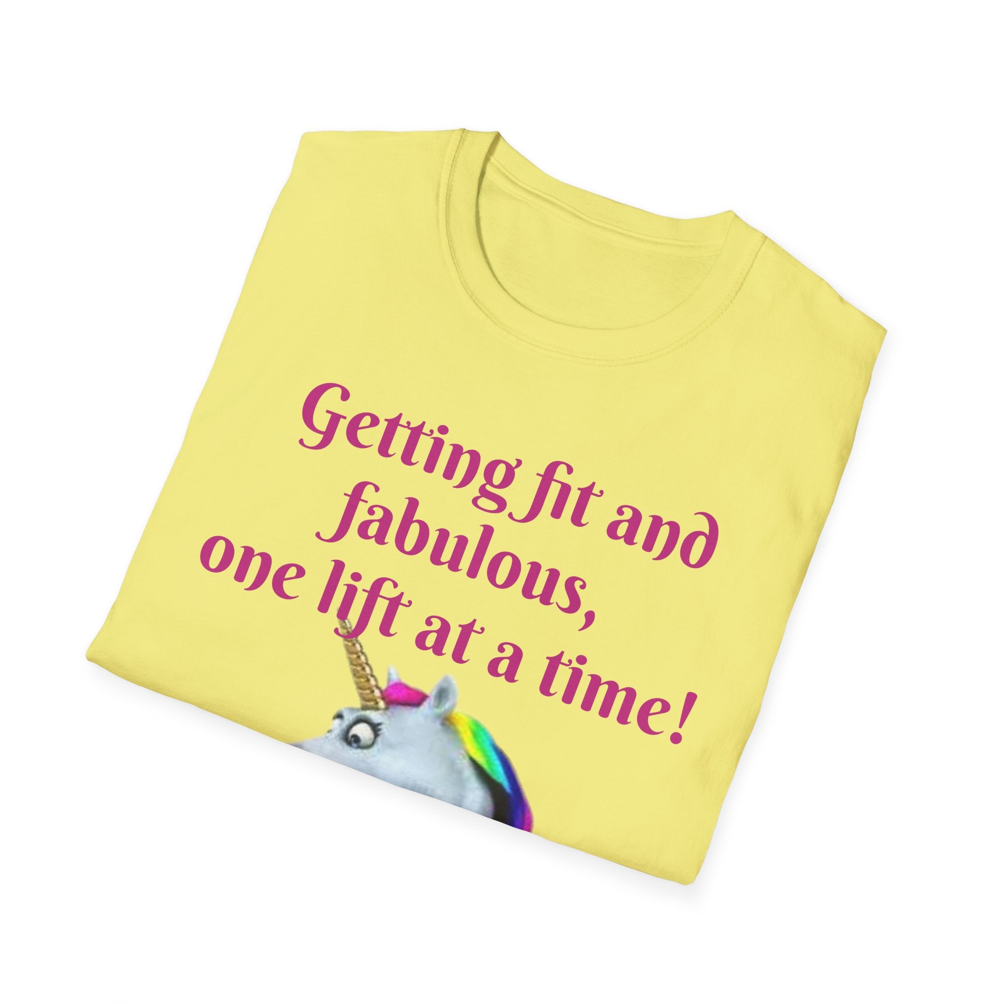 Getting Fit And Fabulous, One Lift At A Time! Unicorn Unisex T-Shirt