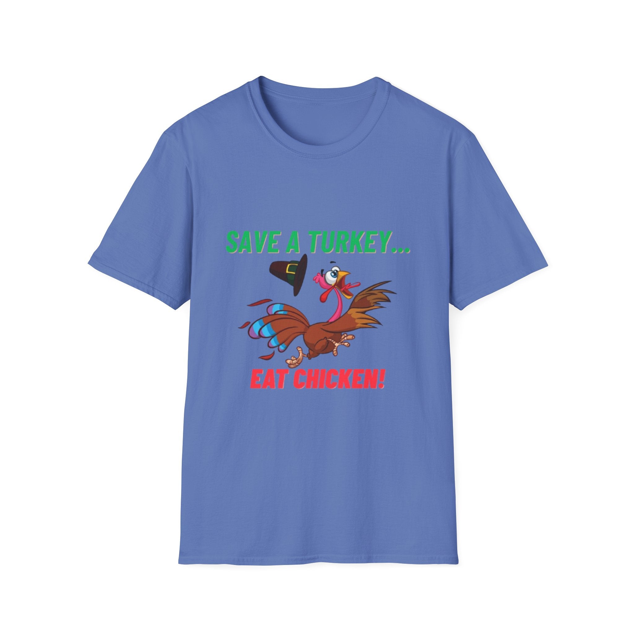 Save A Turkey... Eat Chicken Unisex Softstyle T-Shirt