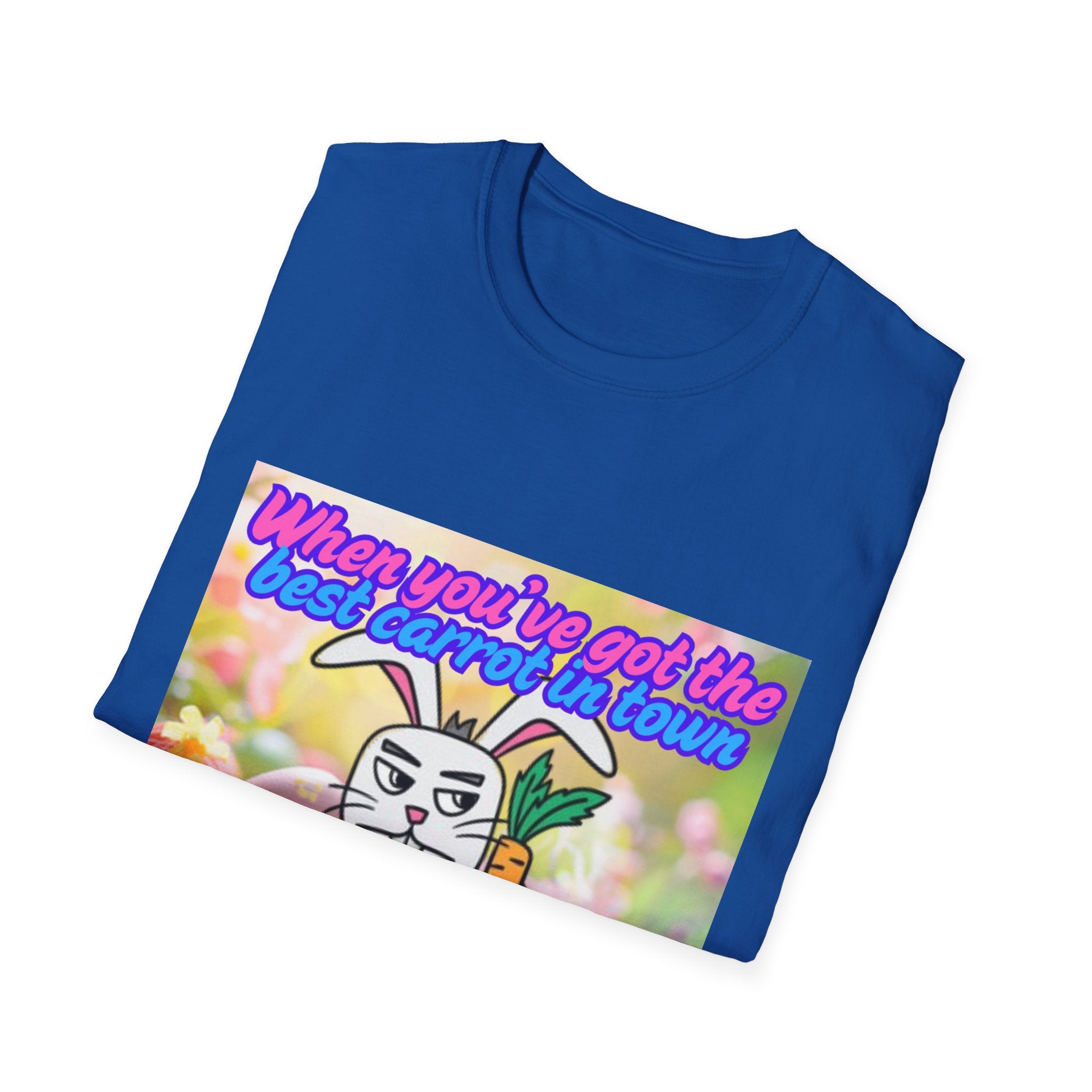 When You've Got The Best Carrot In Town And You Know It Unisex Softstyle T-Shirt