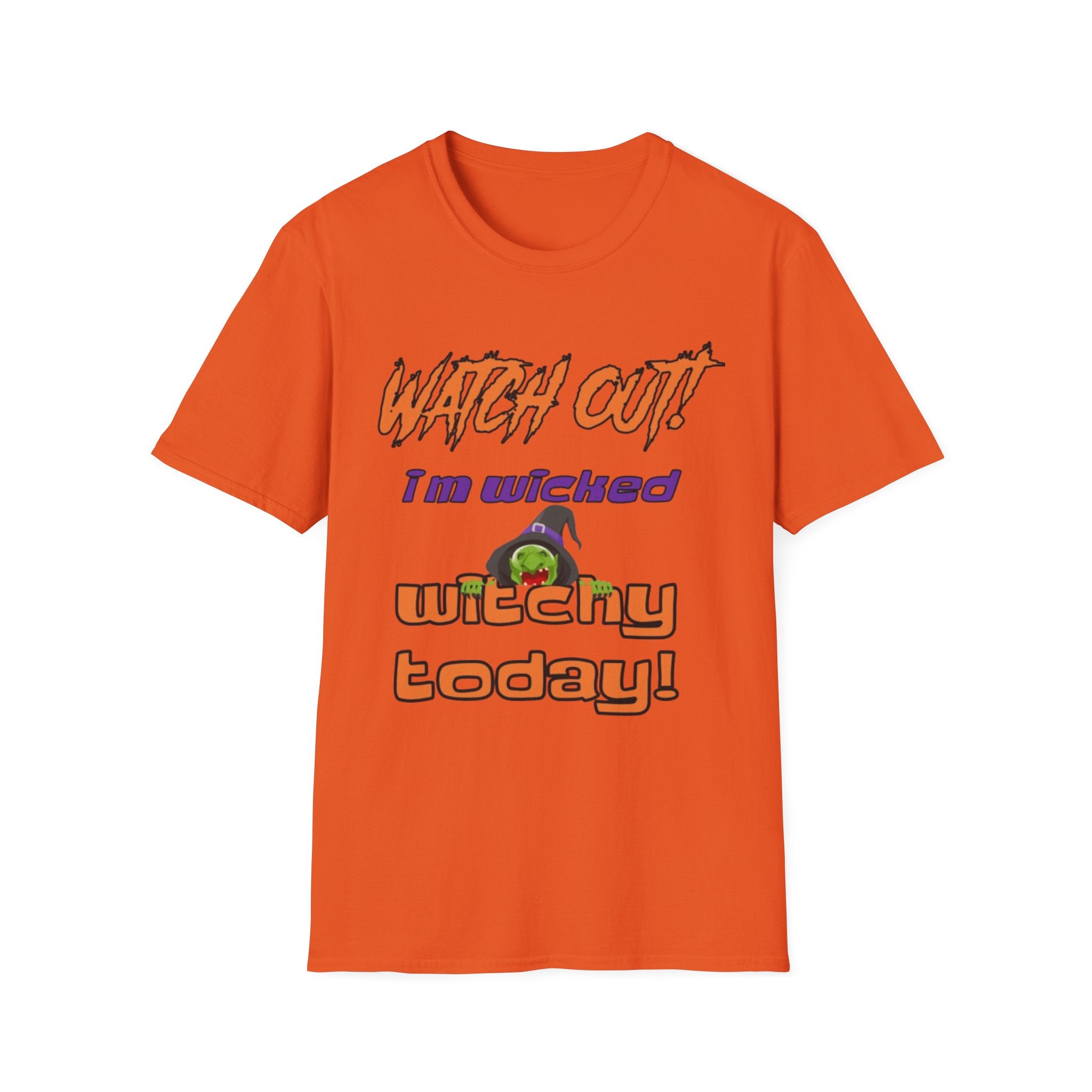 Watch Out I'm Wicked Witchy Today Unisex Softstyle T-Shirt