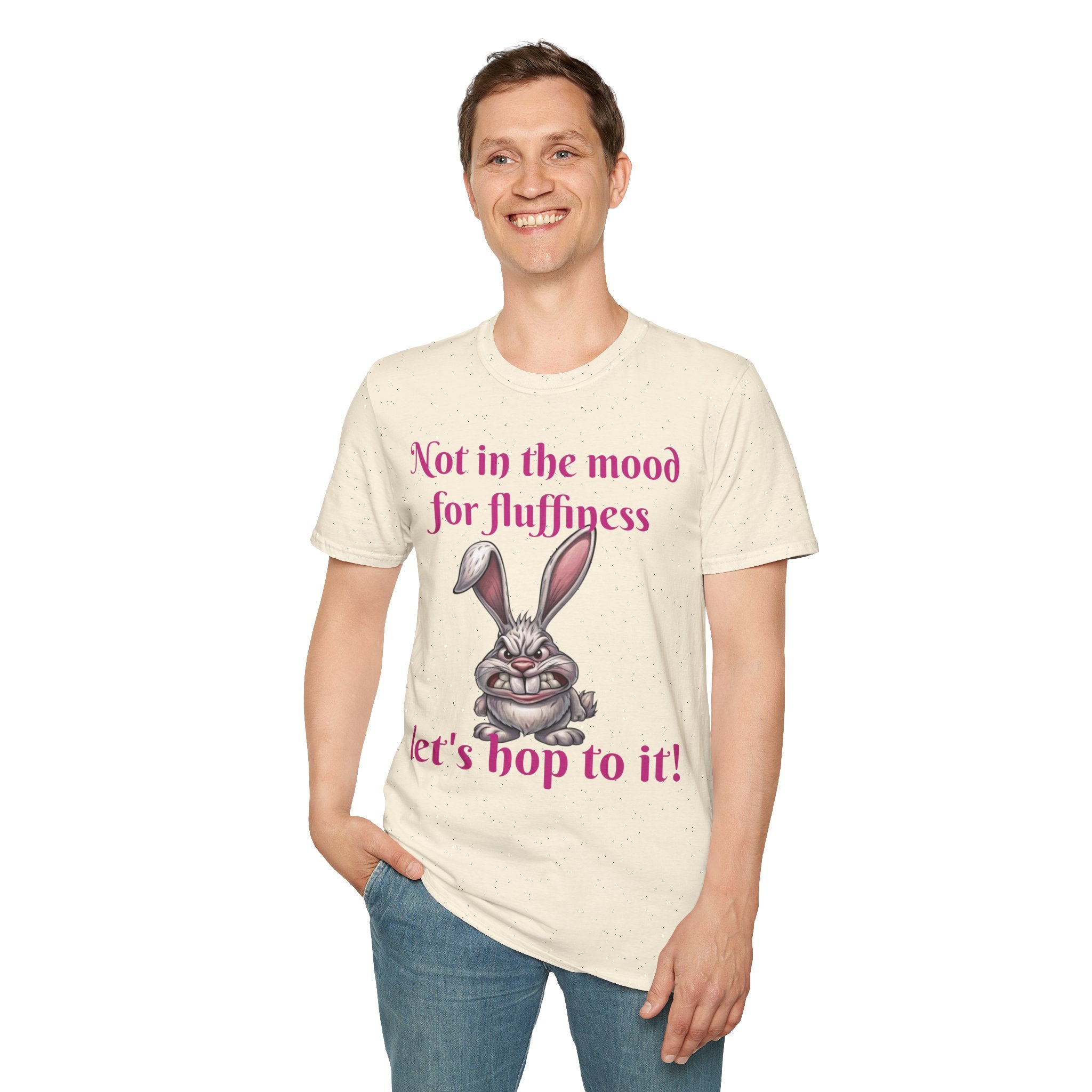Not In The Mood For Fluffiness Let's Hop To It Bunny Unisex Softstyle T-Shirt