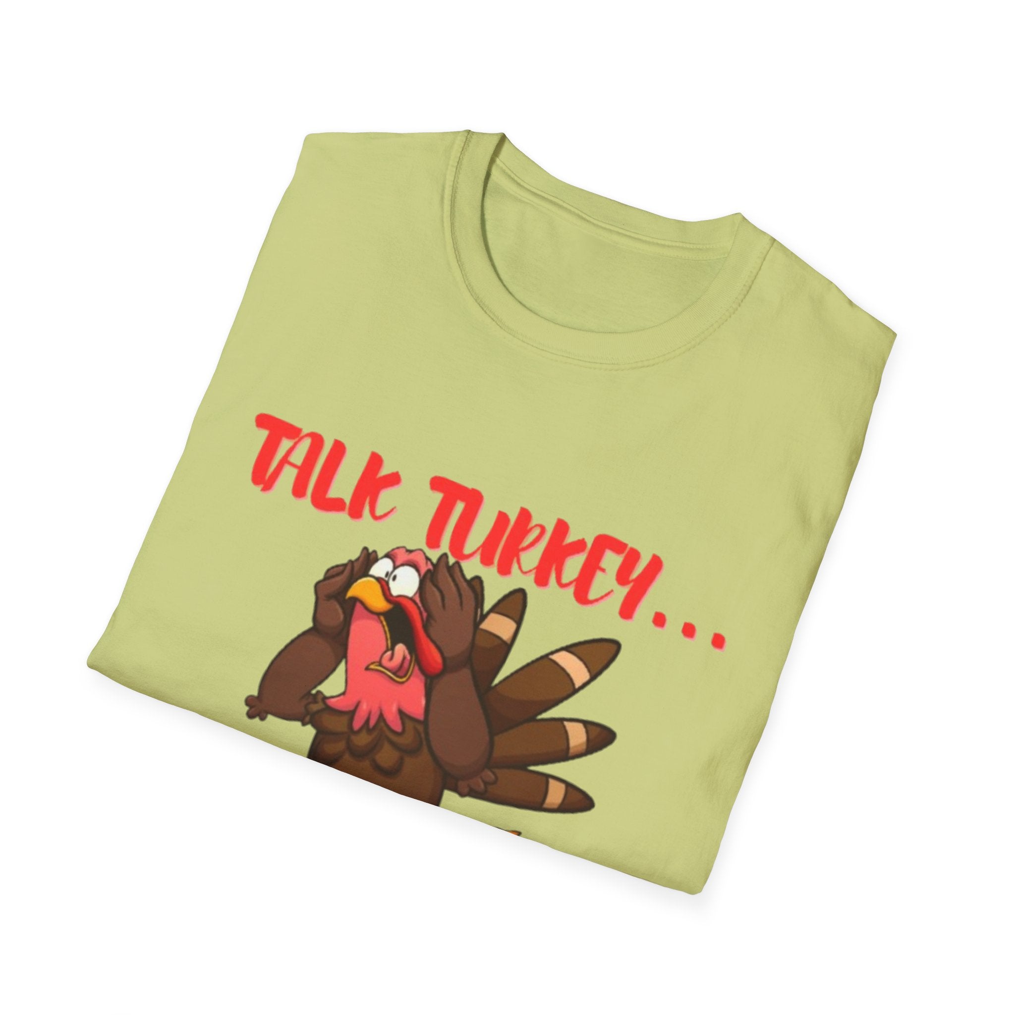 Talk Turkey... Eat Pizza! Unisex Softstyle T-Shirt