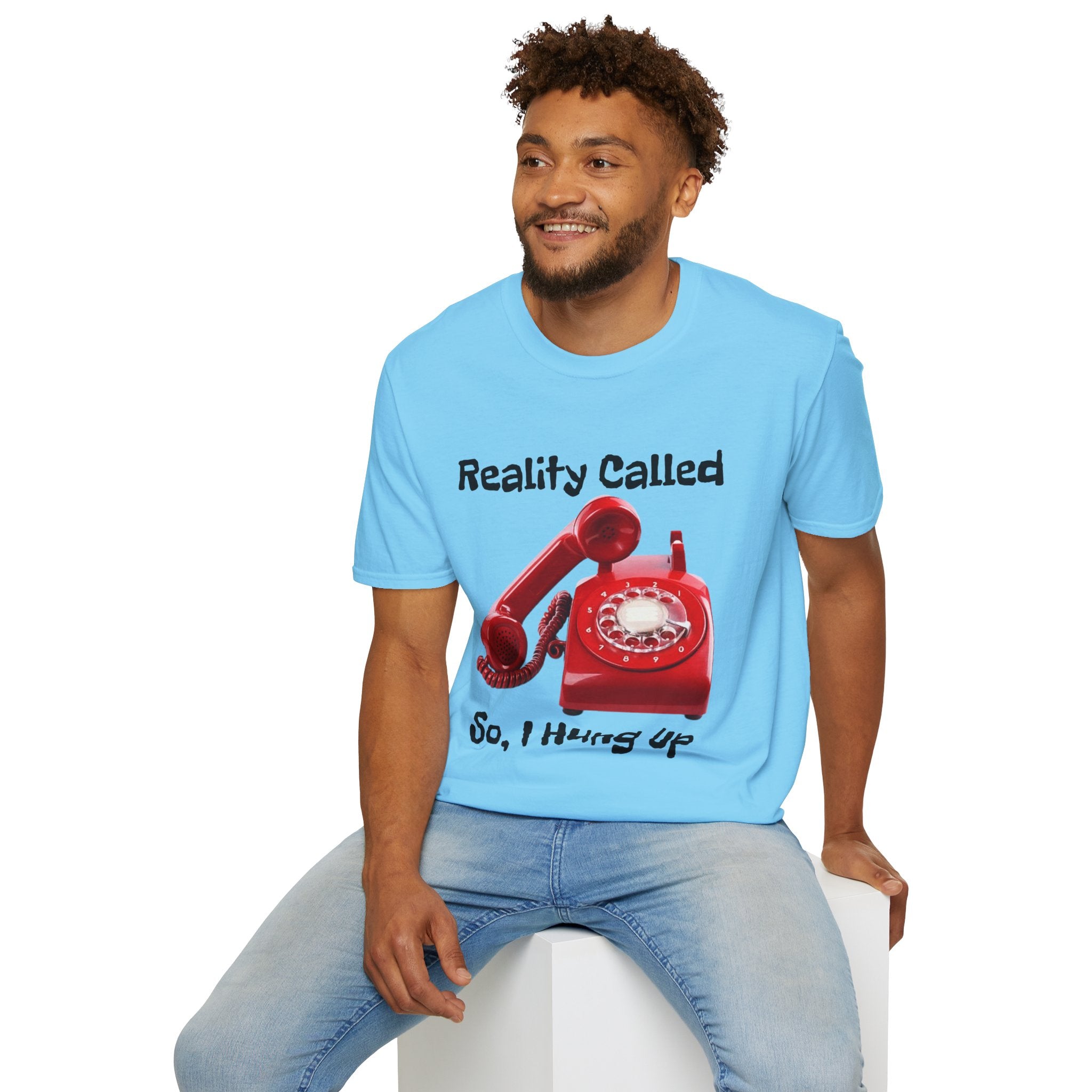 Reality Called So I Hung Up Unisex Softstyle T-Shirt