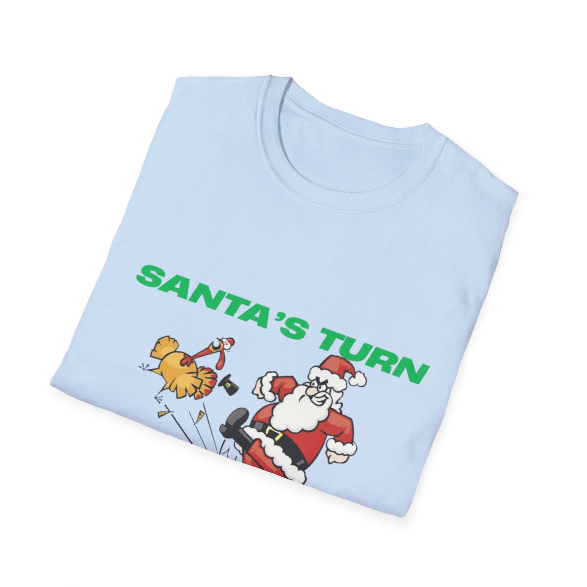 Santa's Turn No Turkey's Allowed Unisex Softstyle T-Shirt