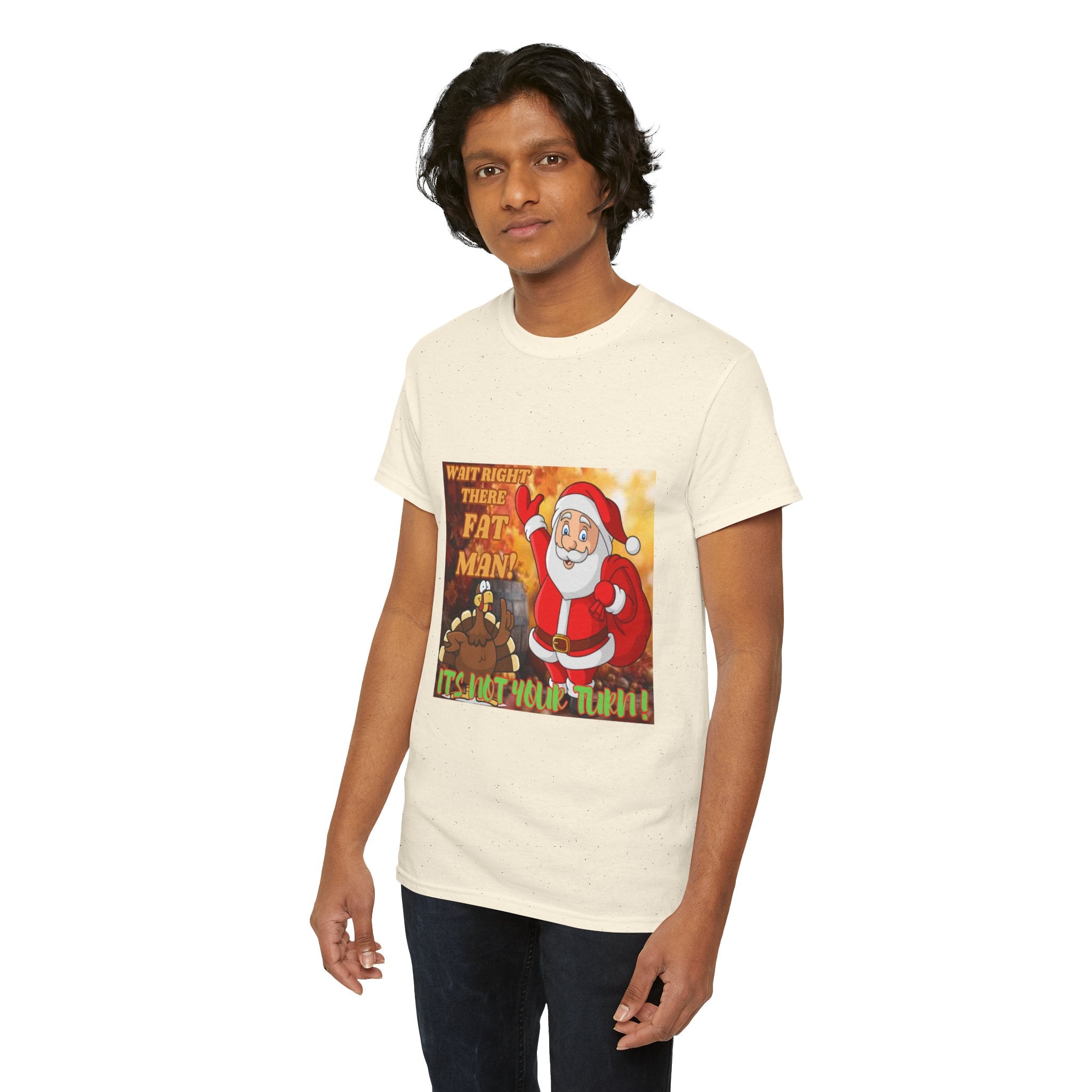 Wait Right There Fat Man It's Not Your Turn Unisex Heavy Cotton T-Shirt