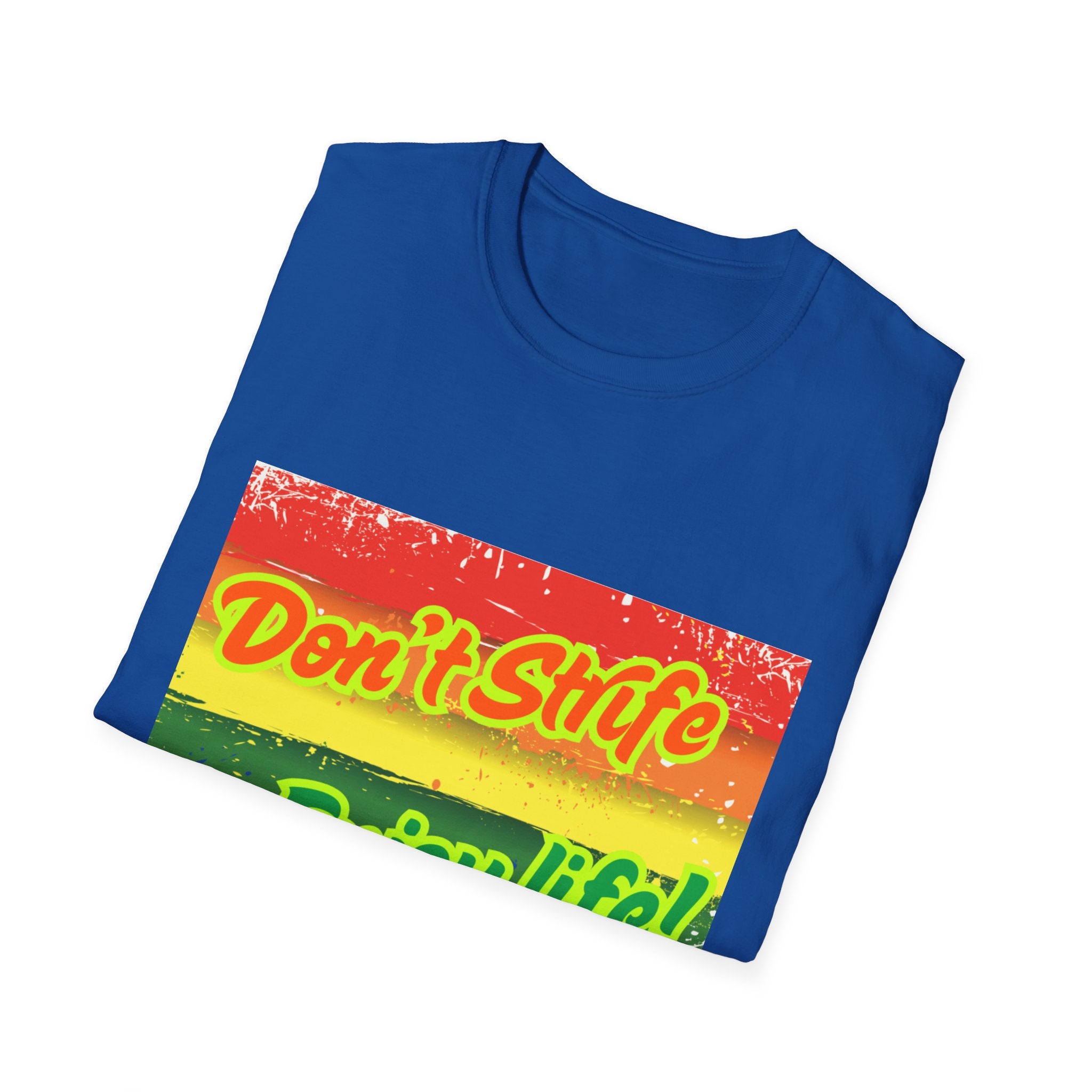 Don't Strife, Enjoy Life Rainbow Unisex Softstyle T-Shirt