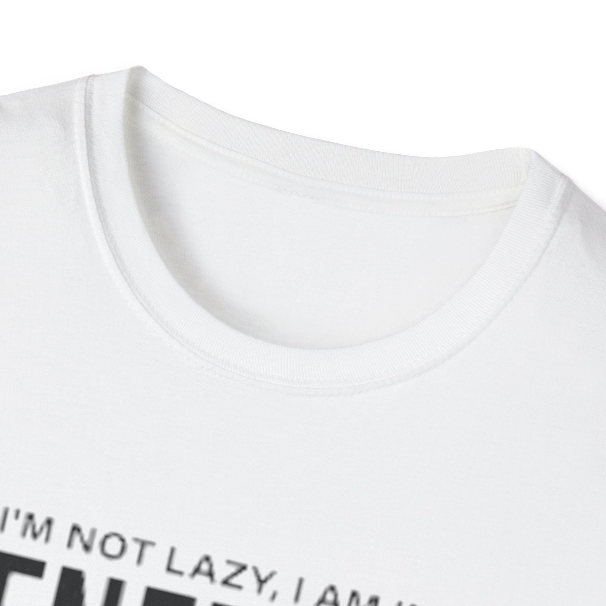 I'm Not Lazy I'm In Energy Saving Mode Unisex Softstyle T-Shirt