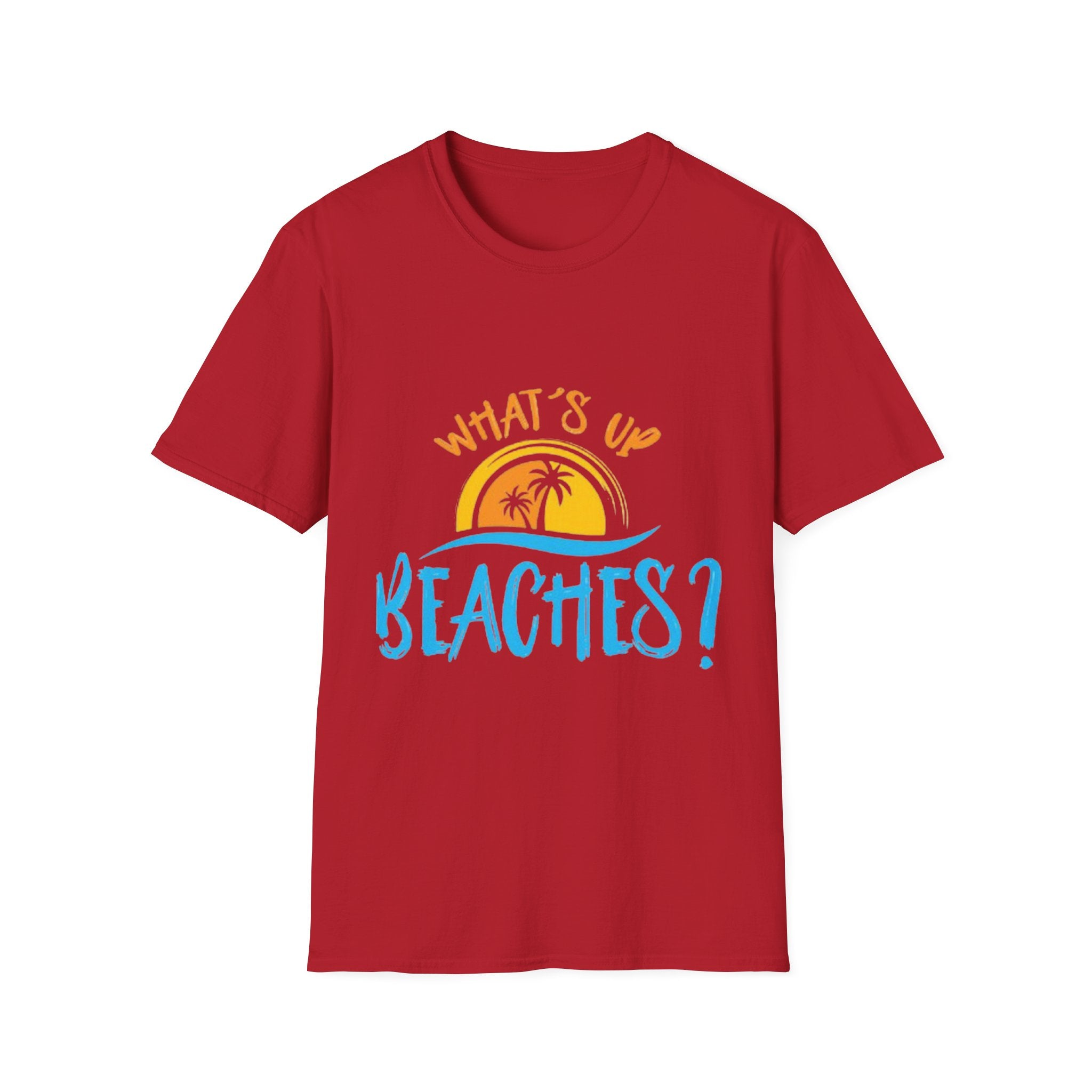 What's Up Beaches? Unisex Softstyle T-Shirt