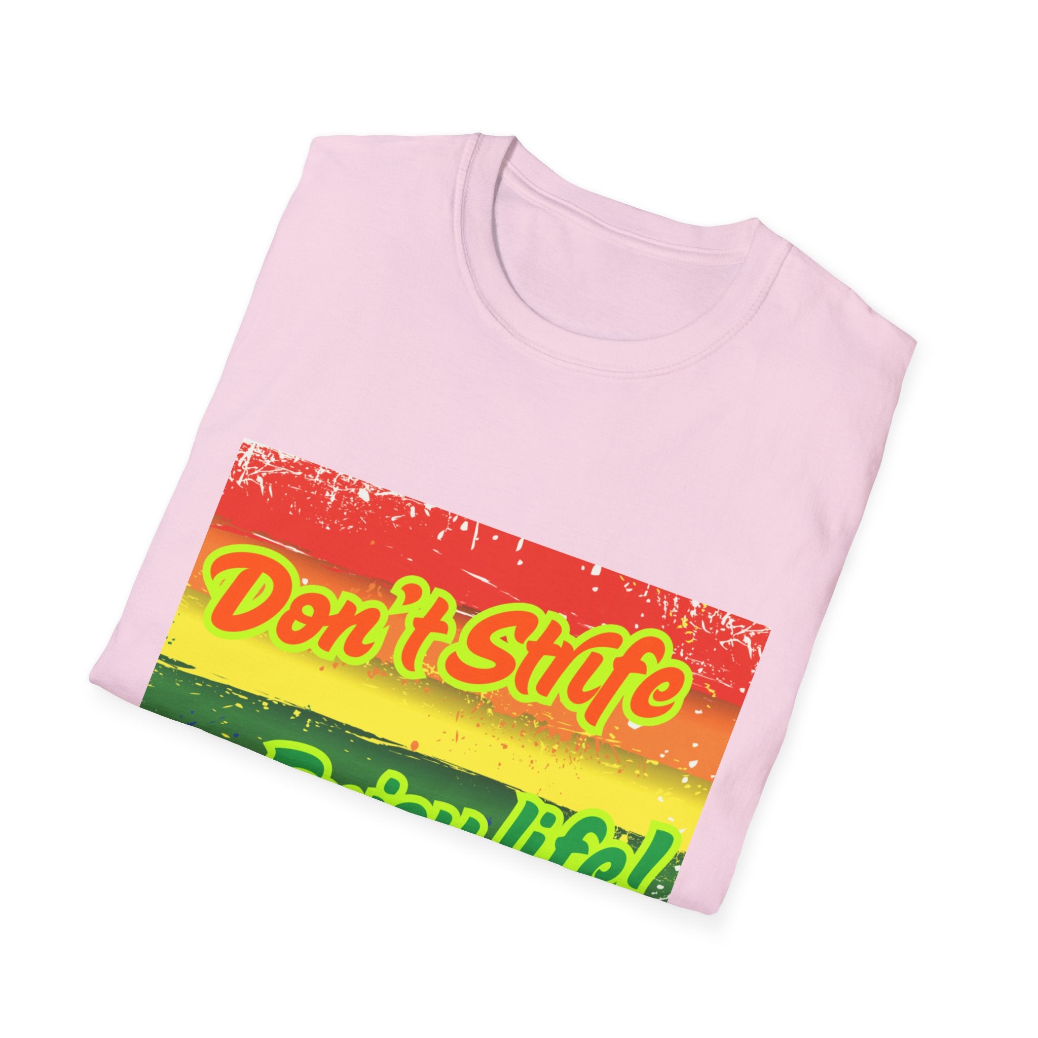 Don't Strife, Enjoy Life Rainbow Unisex Softstyle T-Shirt