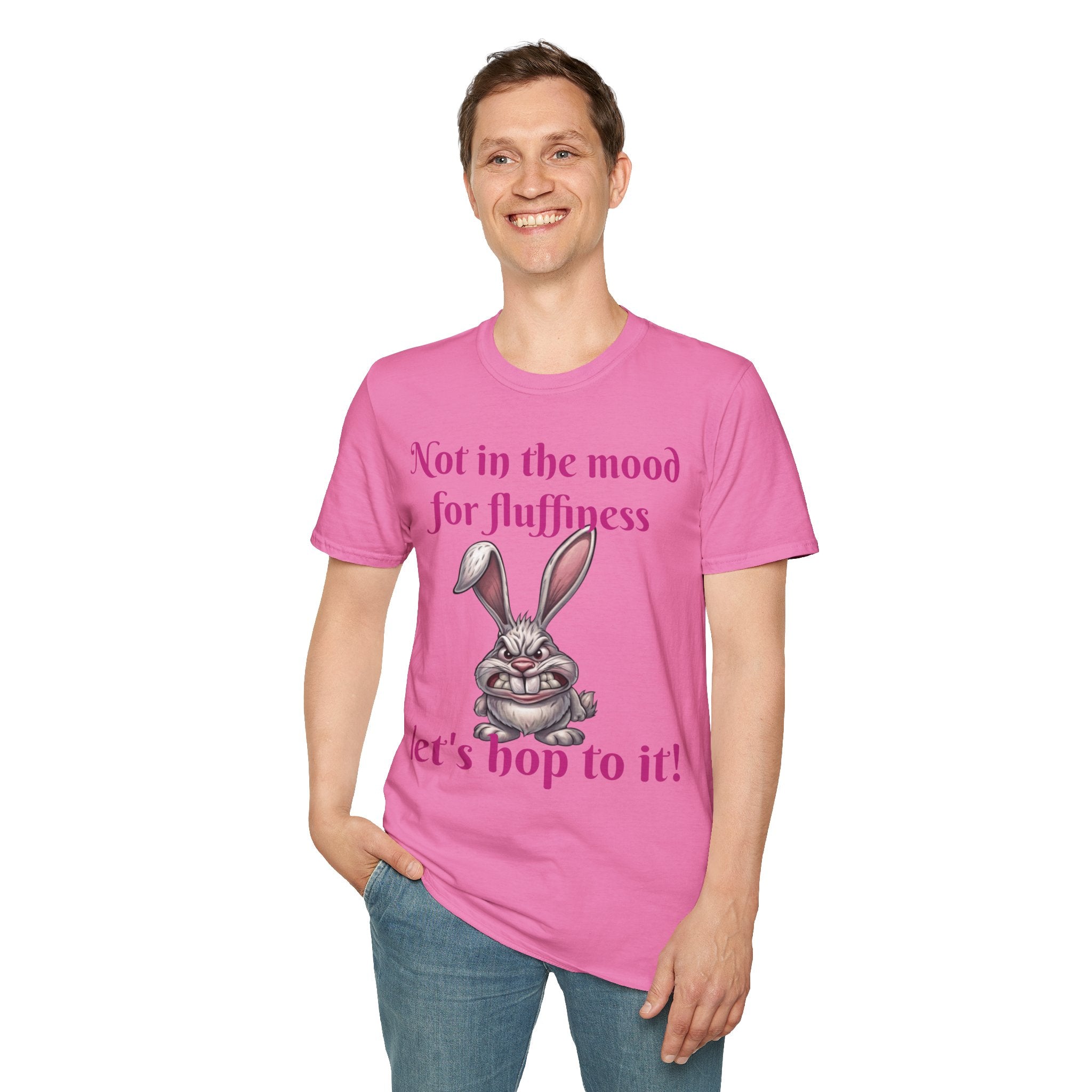 Not In The Mood For Fluffiness Let's Hop To It Bunny Unisex Softstyle T-Shirt