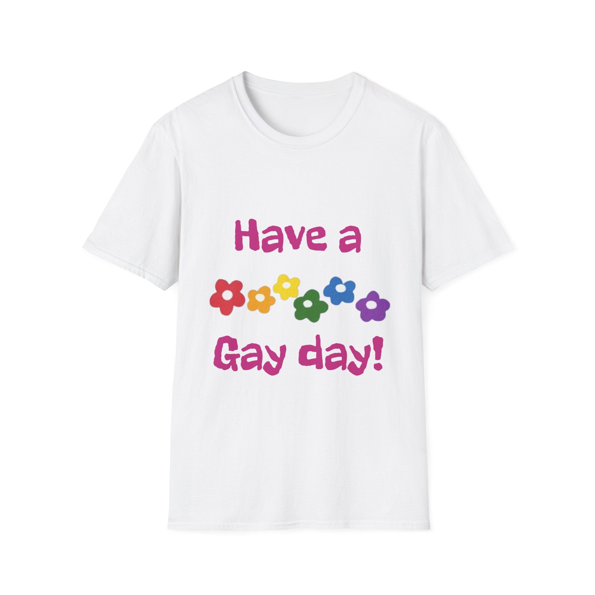 Have a Gay Day Unisex Softstyle T-Shirt