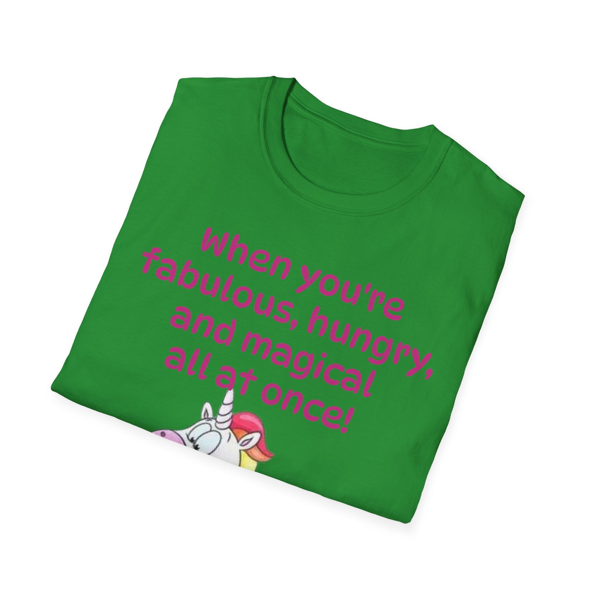 When You're Fabulous, Hungry, And Magical All At Once! Unicorn Unisex Softstyle T-Shirt