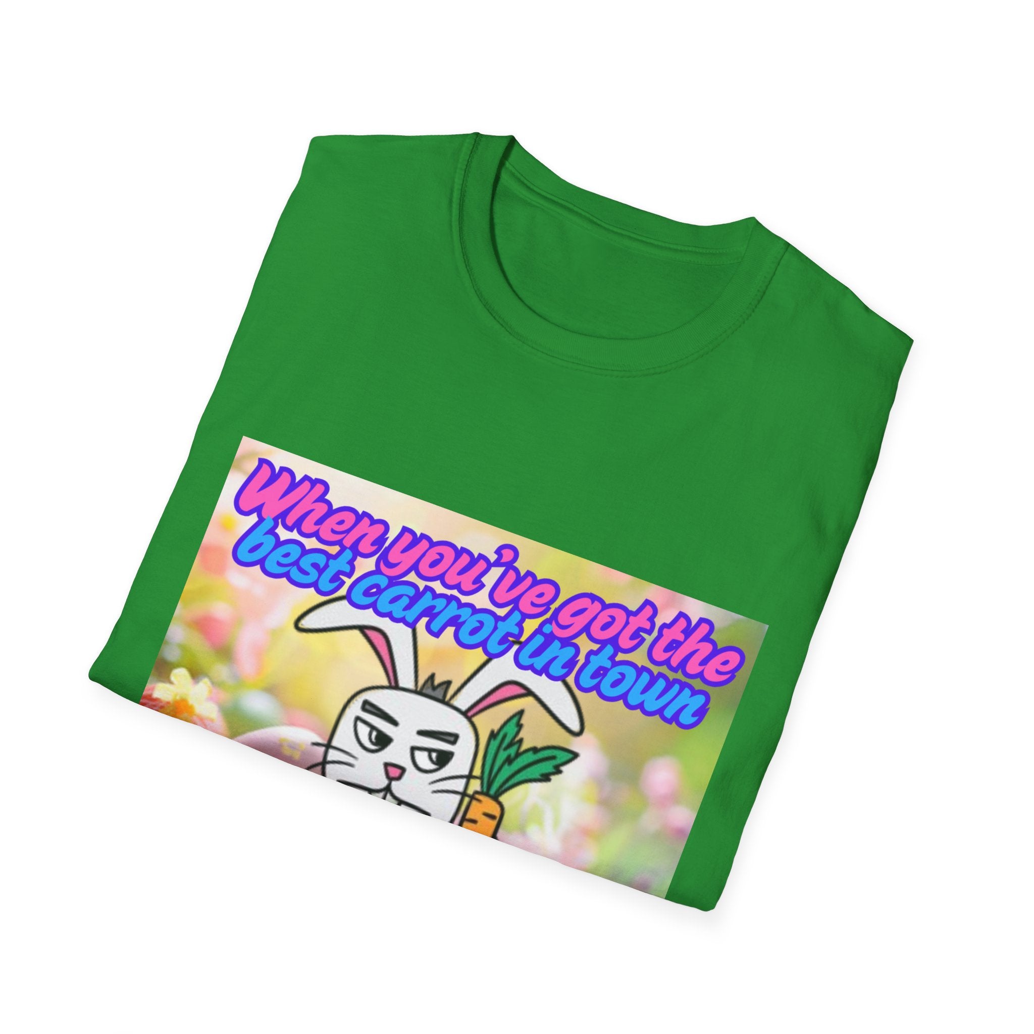 When You've Got The Best Carrot In Town And You Know It Unisex Softstyle T-Shirt