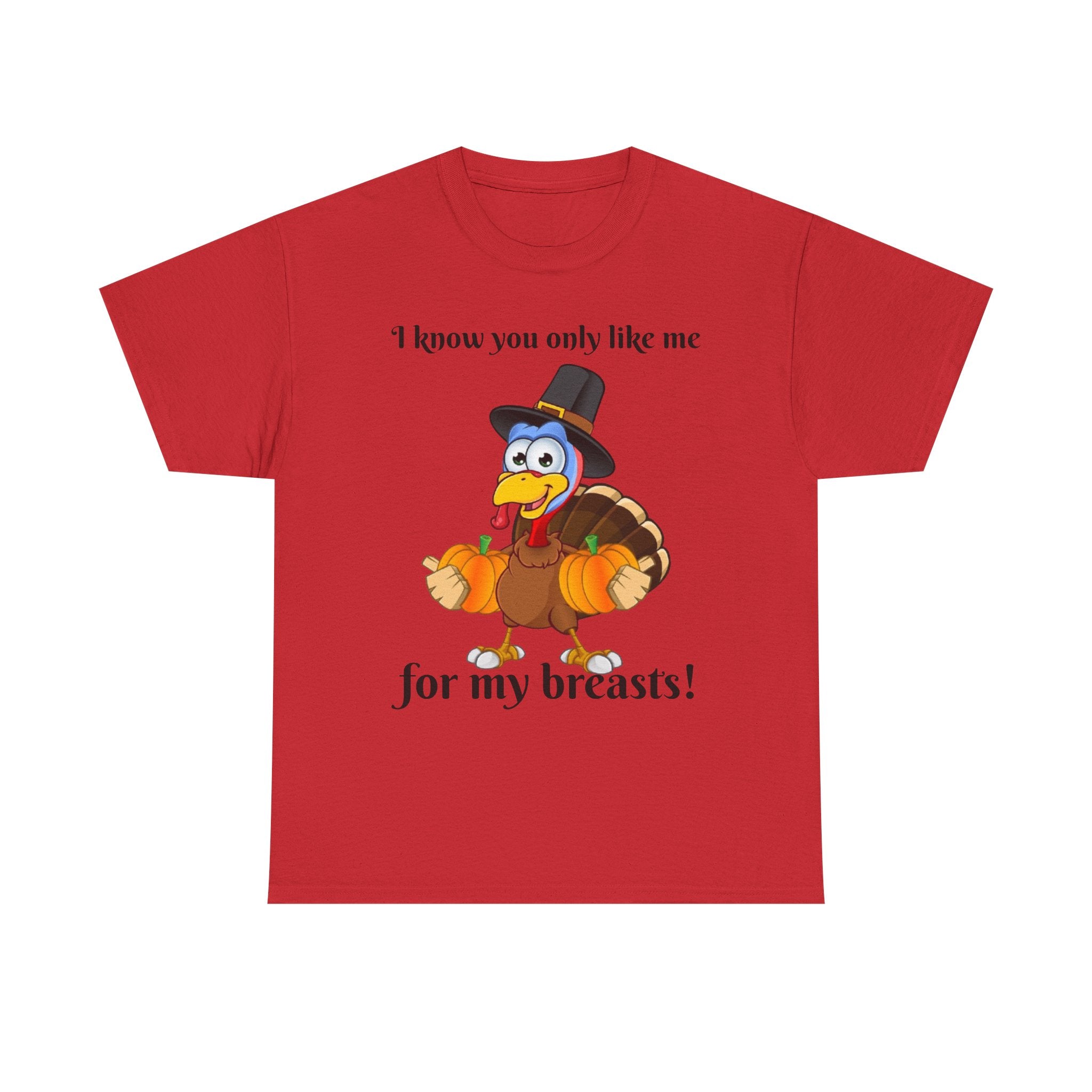 I Know You Only Like Me For My Breasts! Unisex Heavy Cotton T-Shirt