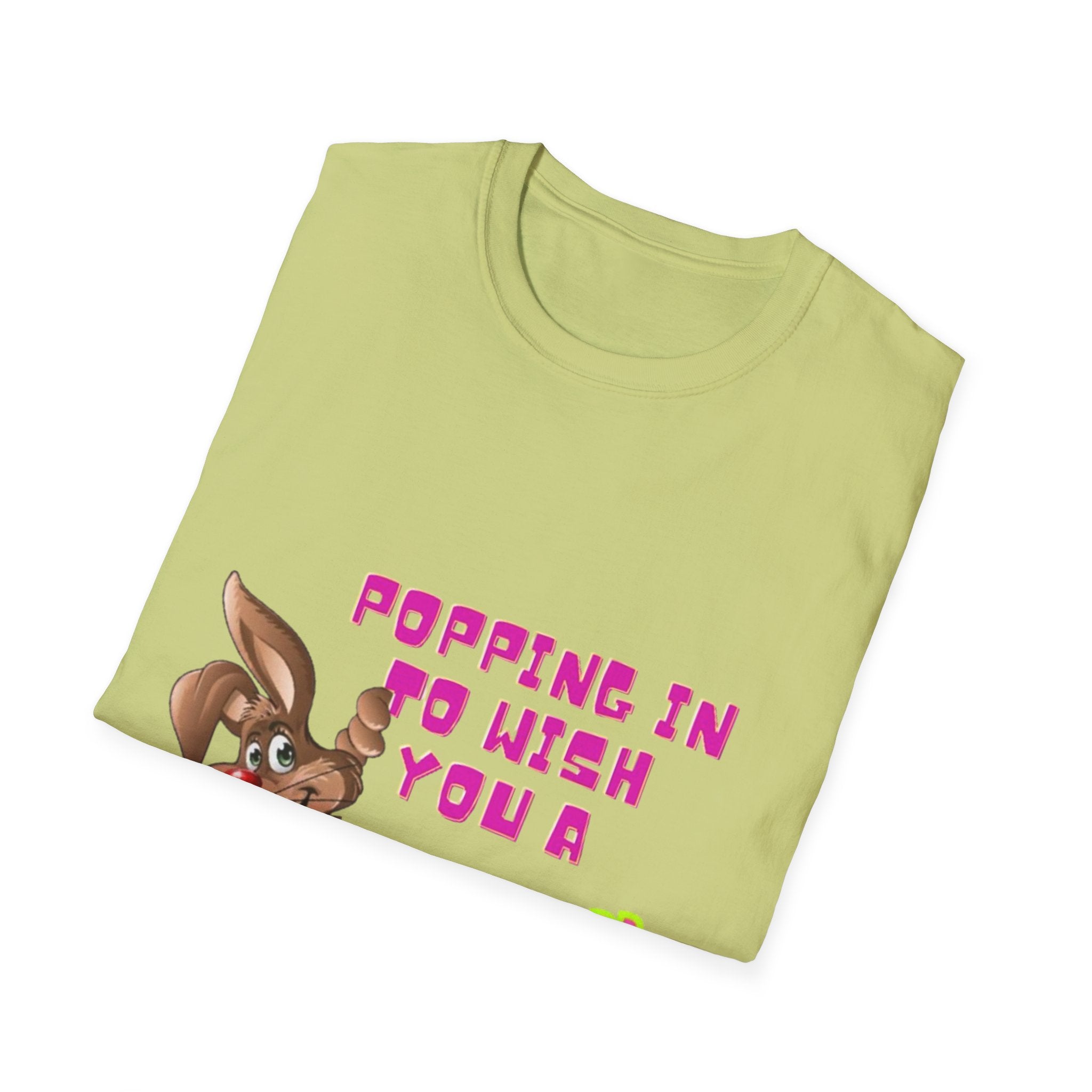 Popping In To Wish You A Happy Easter Bunny Unisex Softstyle T-Shirt