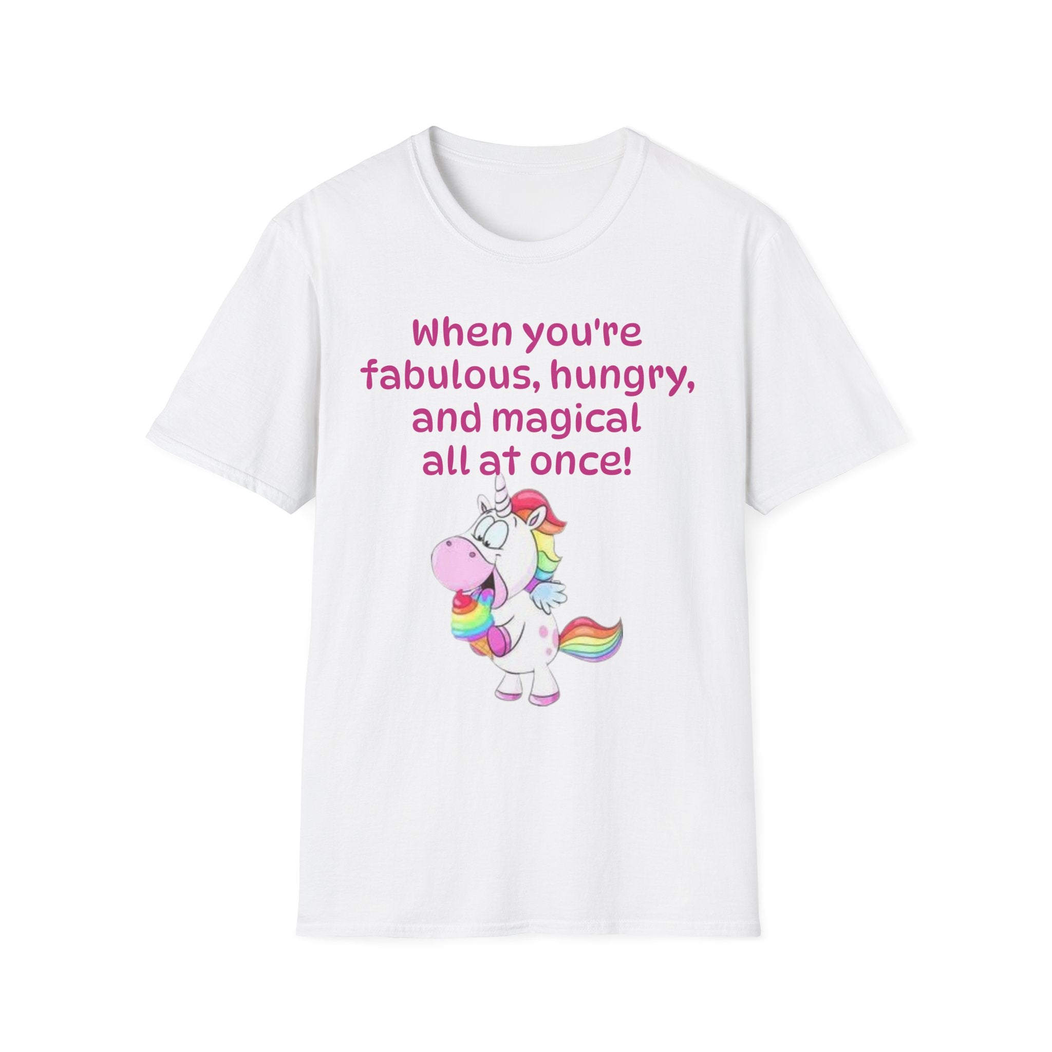 When You're Fabulous, Hungry, And Magical All At Once! Unicorn Unisex Softstyle T-Shirt