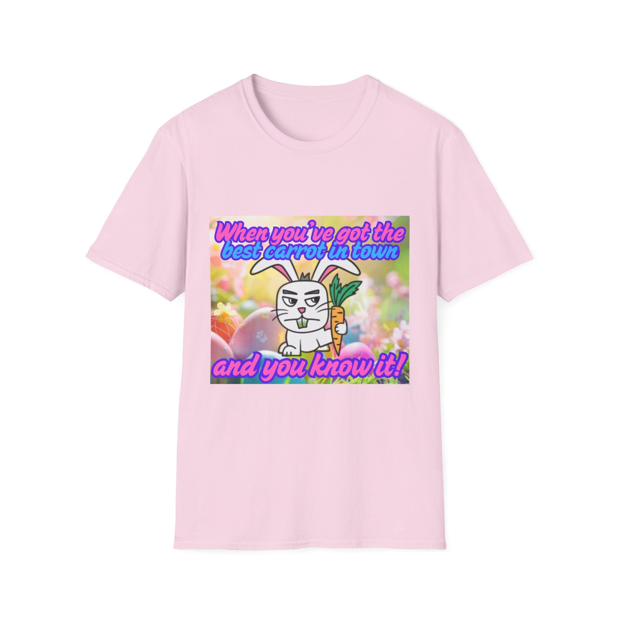 When You've Got The Best Carrot In Town And You Know It Unisex Softstyle T-Shirt