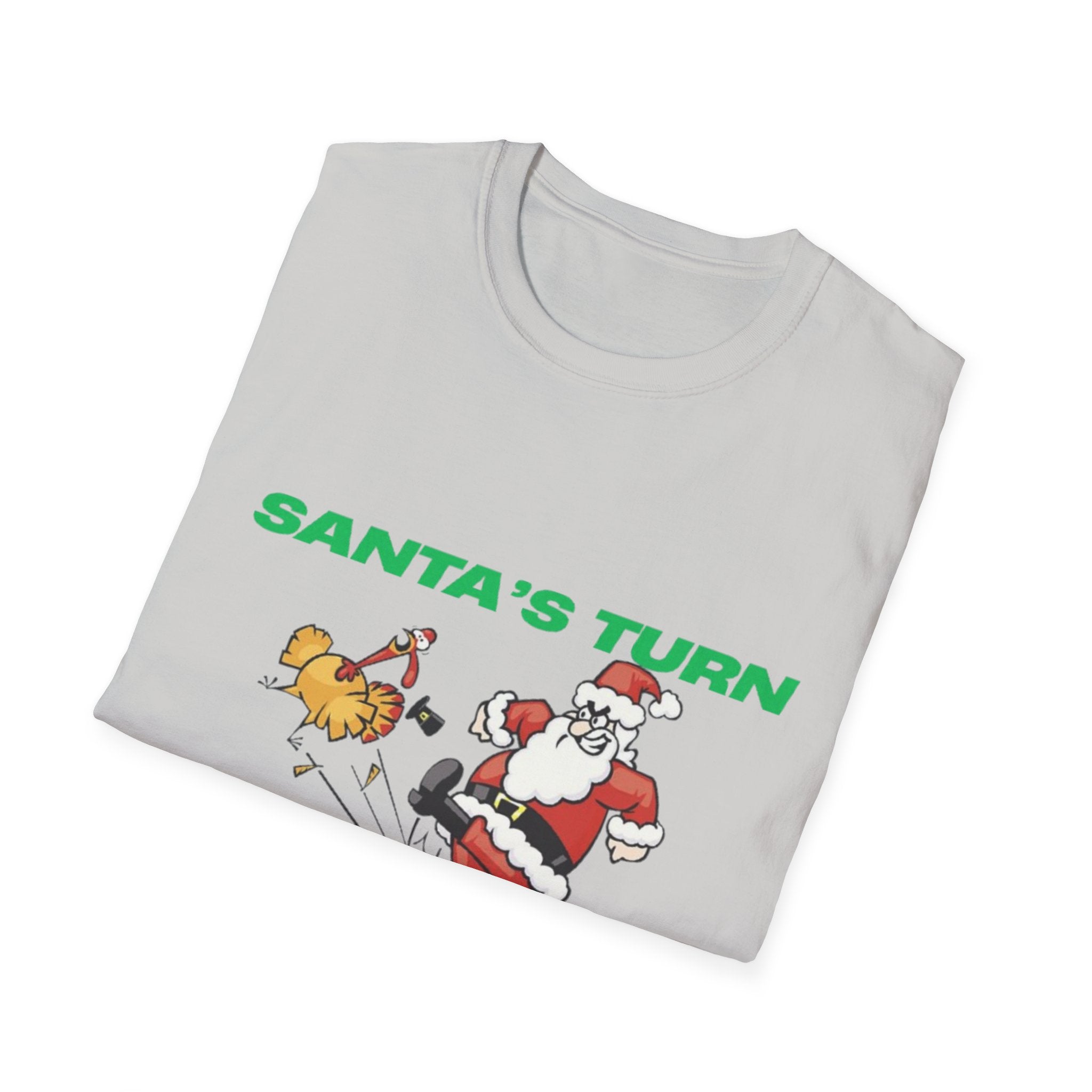 Santa's Turn No Turkey's Allowed Unisex Softstyle T-Shirt
