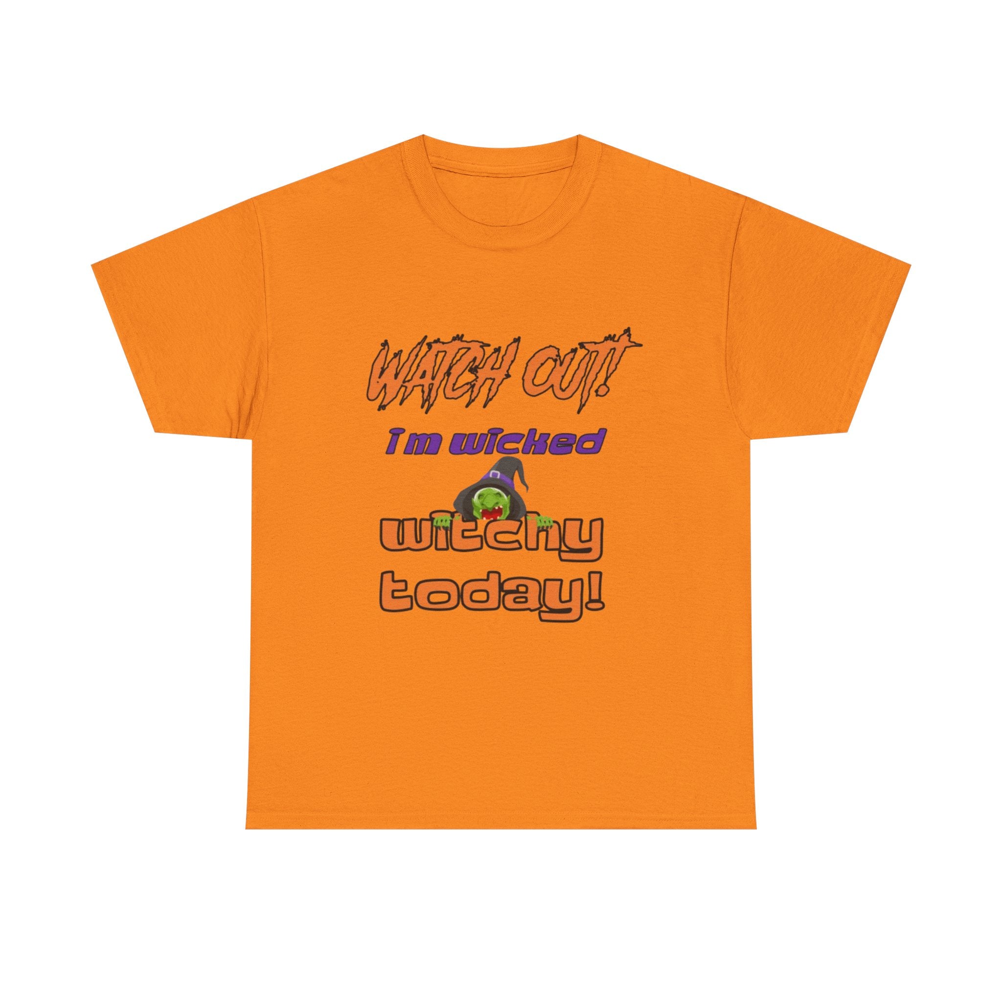 Watch Out I'm Wicked Witchy Today Halloween Unisex Heavy Cotton T-Shirt