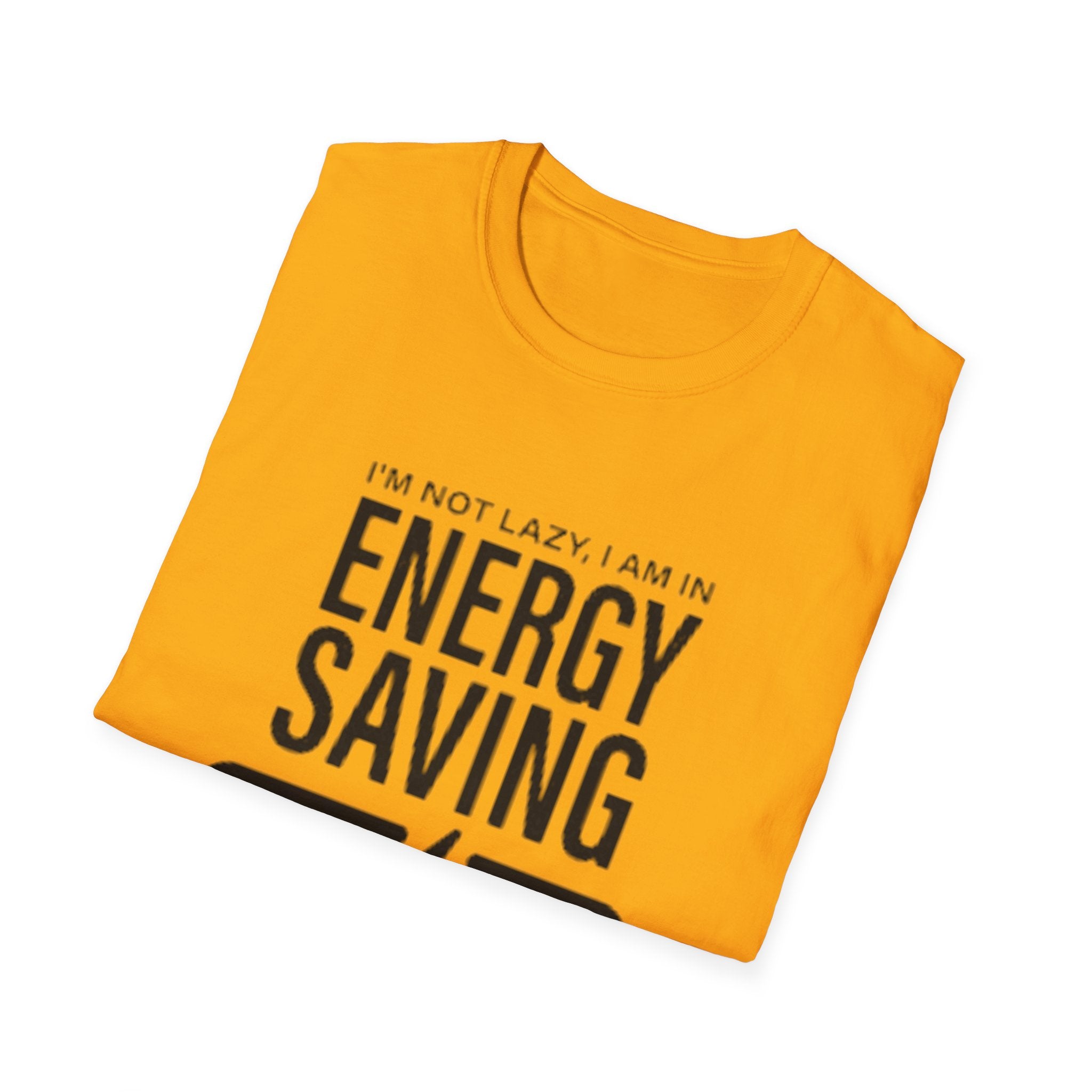 I'm Not Lazy I'm In Energy Saving Mode Unisex Softstyle T-Shirt