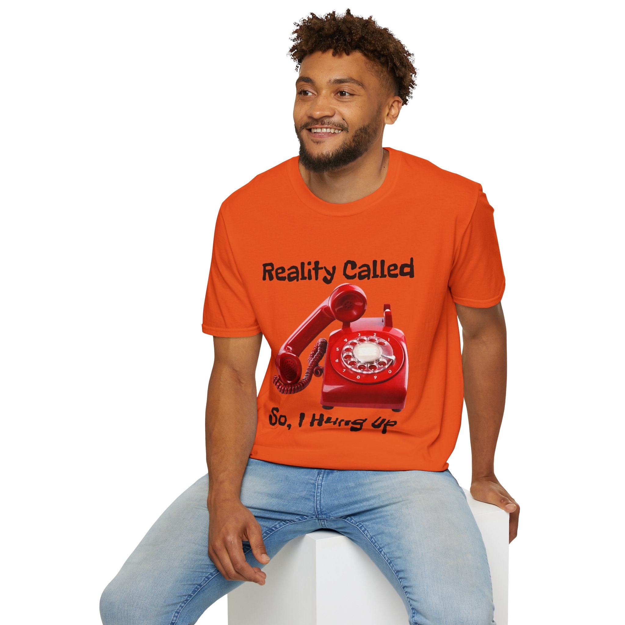 Reality Called So I Hung Up Unisex Softstyle T-Shirt