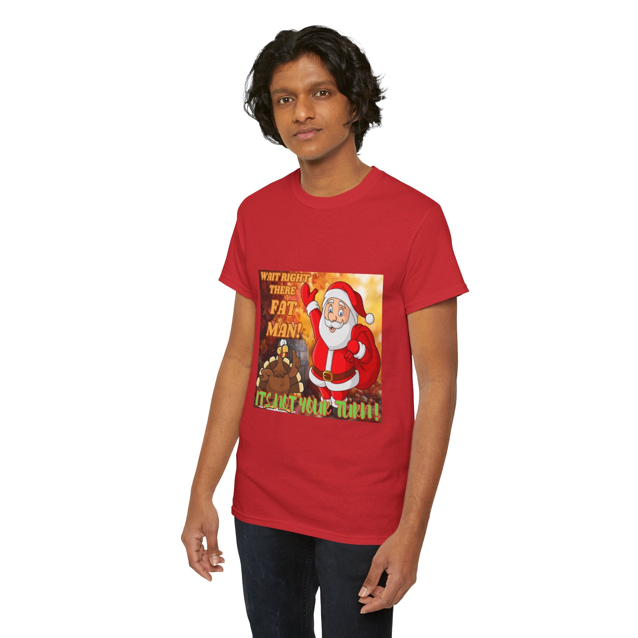 Wait Right There Fat Man It's Not Your Turn Unisex Heavy Cotton T-Shirt